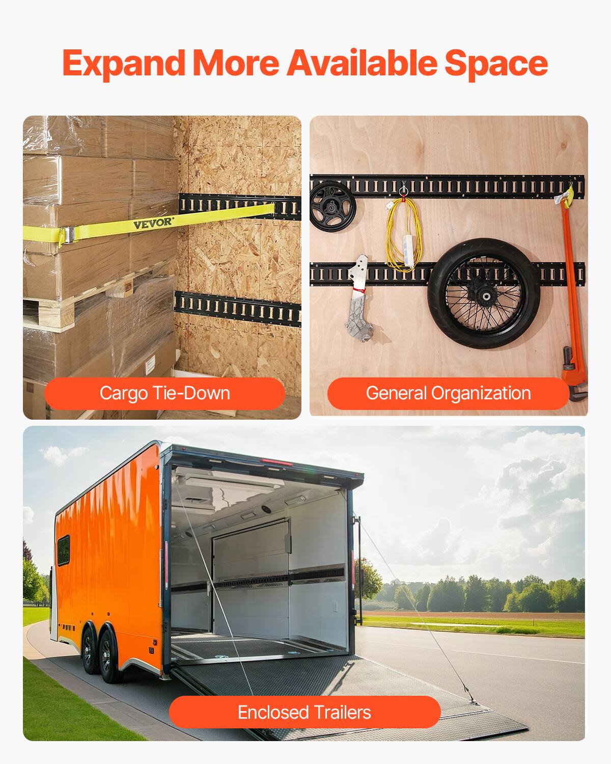 Expand More Available Space

- Cargo Tie-Down
- General Organization
- Enclosed Trailers