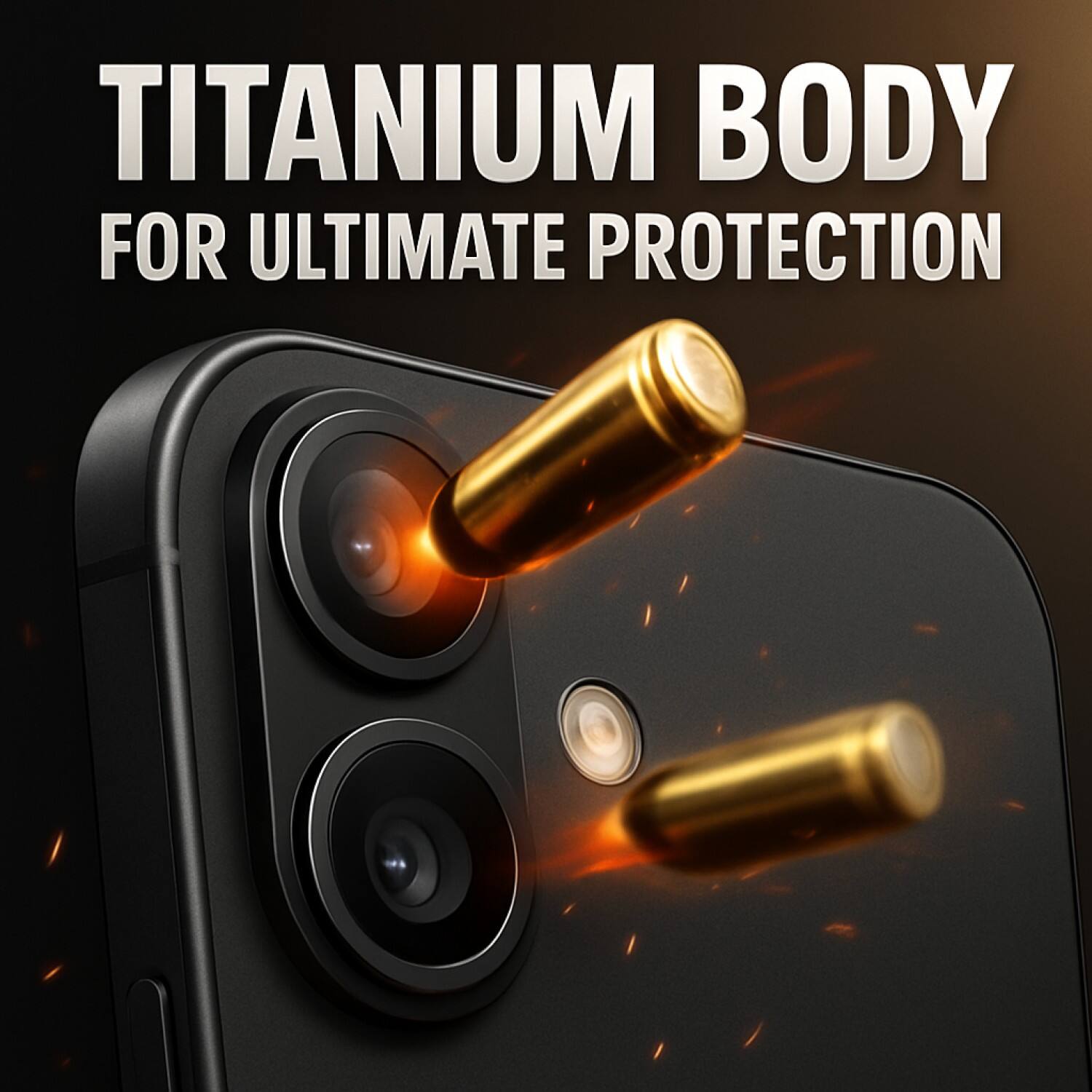TITANIUM BODY  
FOR ULTIMATE PROTECTION