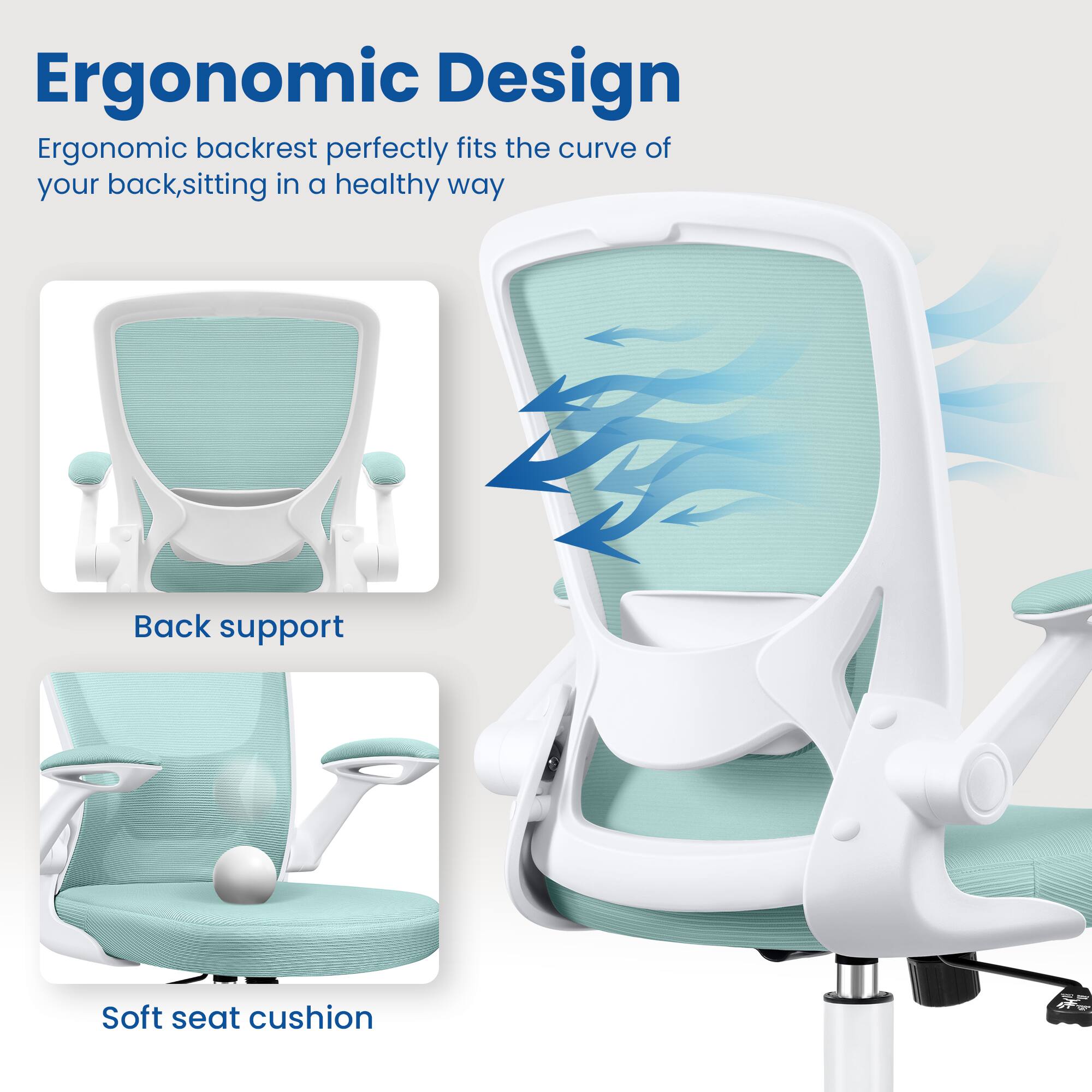 Ergonomic Design

Ergonomic backrest perfectly fits the curve of your back, sitting in a healthy way

Back support

Soft seat cushion