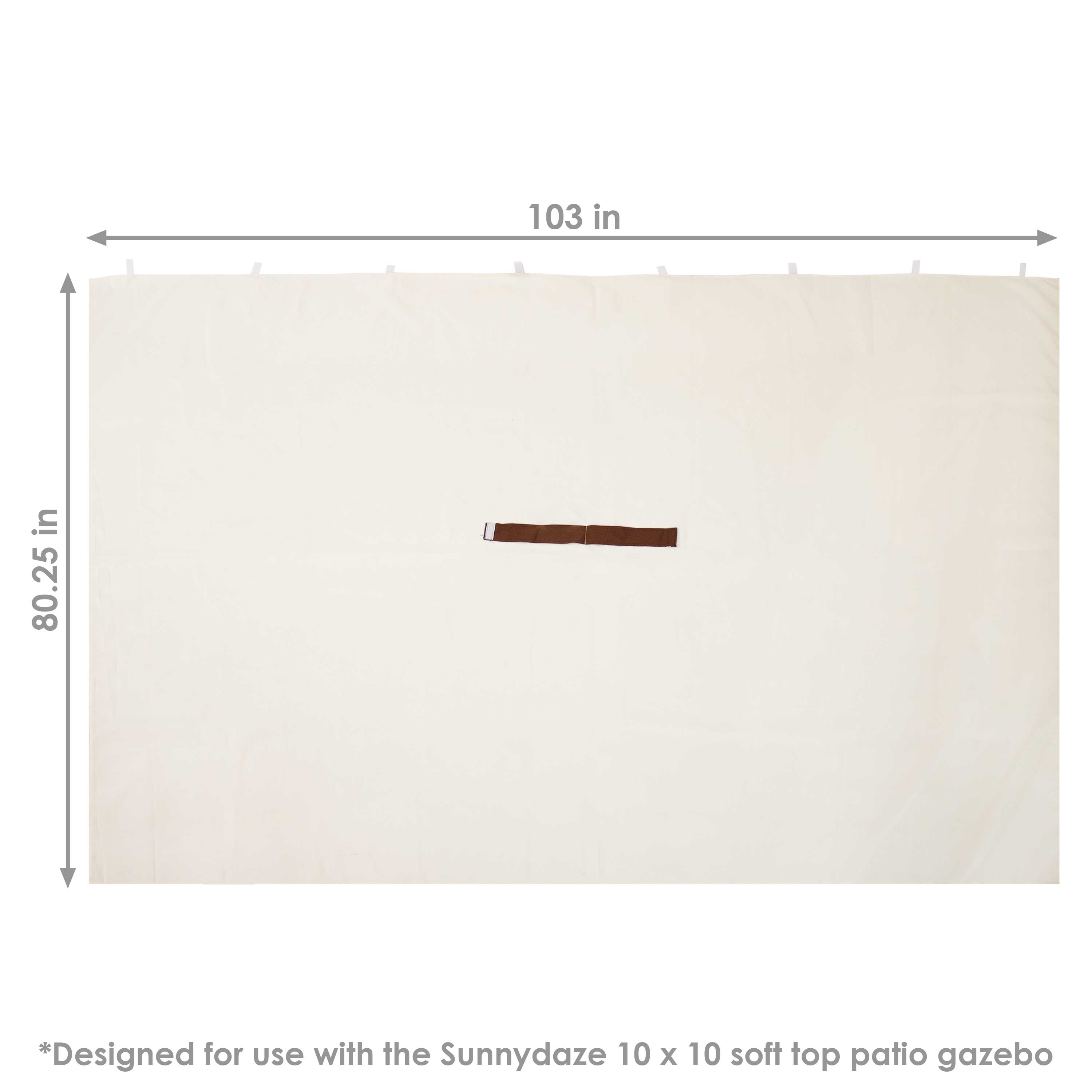 103 in  
80.25 in  

*Designed for use with the Sunnydaze 10 x 10 soft top patio gazebo