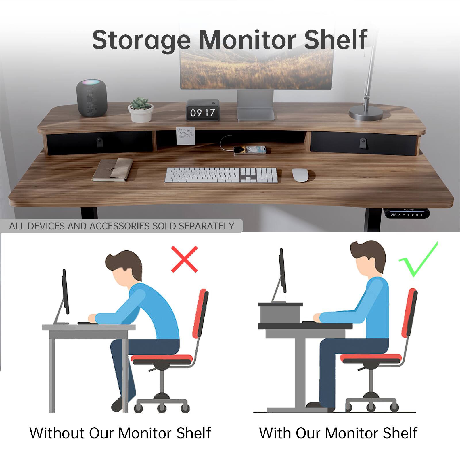 Storage Monitor Shelf 09 17 - ... ALL DEVICES AND ACCESSORIES SOLD SEPARATELY. Without Our Monitor Shelf. With Our Monitor Shelf.