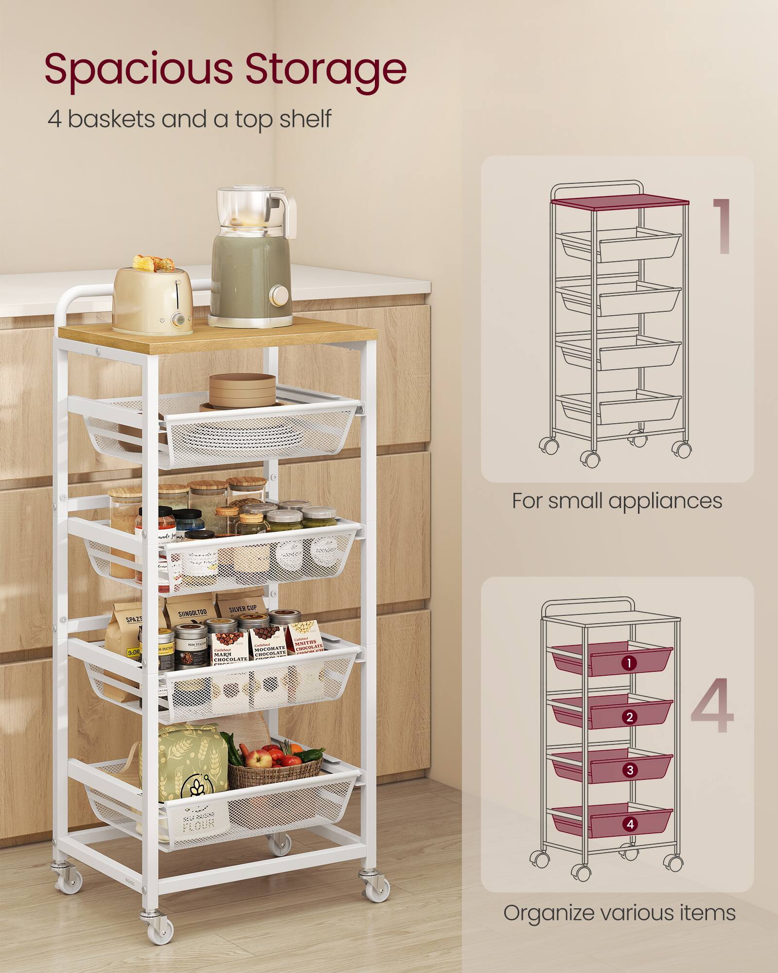 Spacious Storage  
4 baskets and a top shelf  

For small appliances  

Organize various items