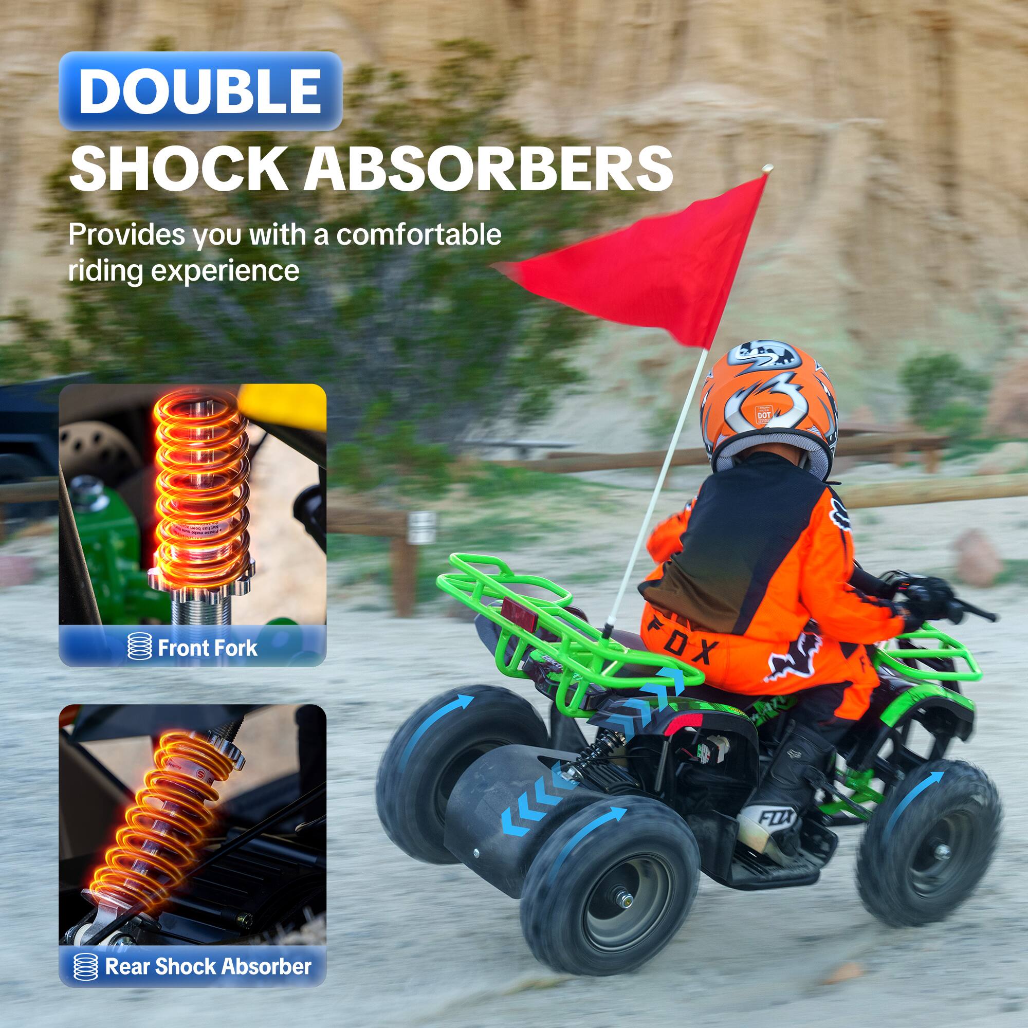 DOUBLE SHOCK ABSORBERS  
Provides you with a comfortable riding experience

DOT  
Front Fork  
FOX  
Rear Shock Absorber