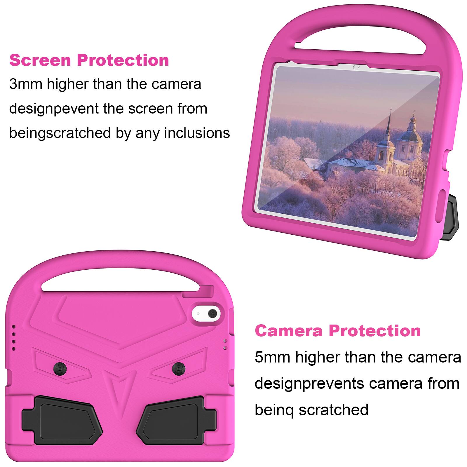 Screen Protection  
3mm higher than the camera design prevents the screen from being scratched by any inclusions  

Camera Protection  
5mm higher than the camera design prevents the camera from being scratched