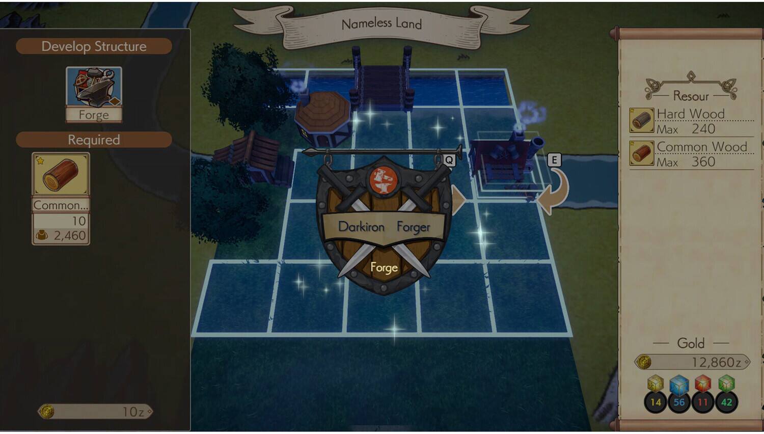 Develop Structure  
Nameless Land  
Forge  
Required  
Common... 10  
2,460  
Darkiron Forger  
Forge  
Gold 12,860z  
10z  
14 56 11 42  

Resour  
Hard Wood Max 240  
Common Wood Max 360