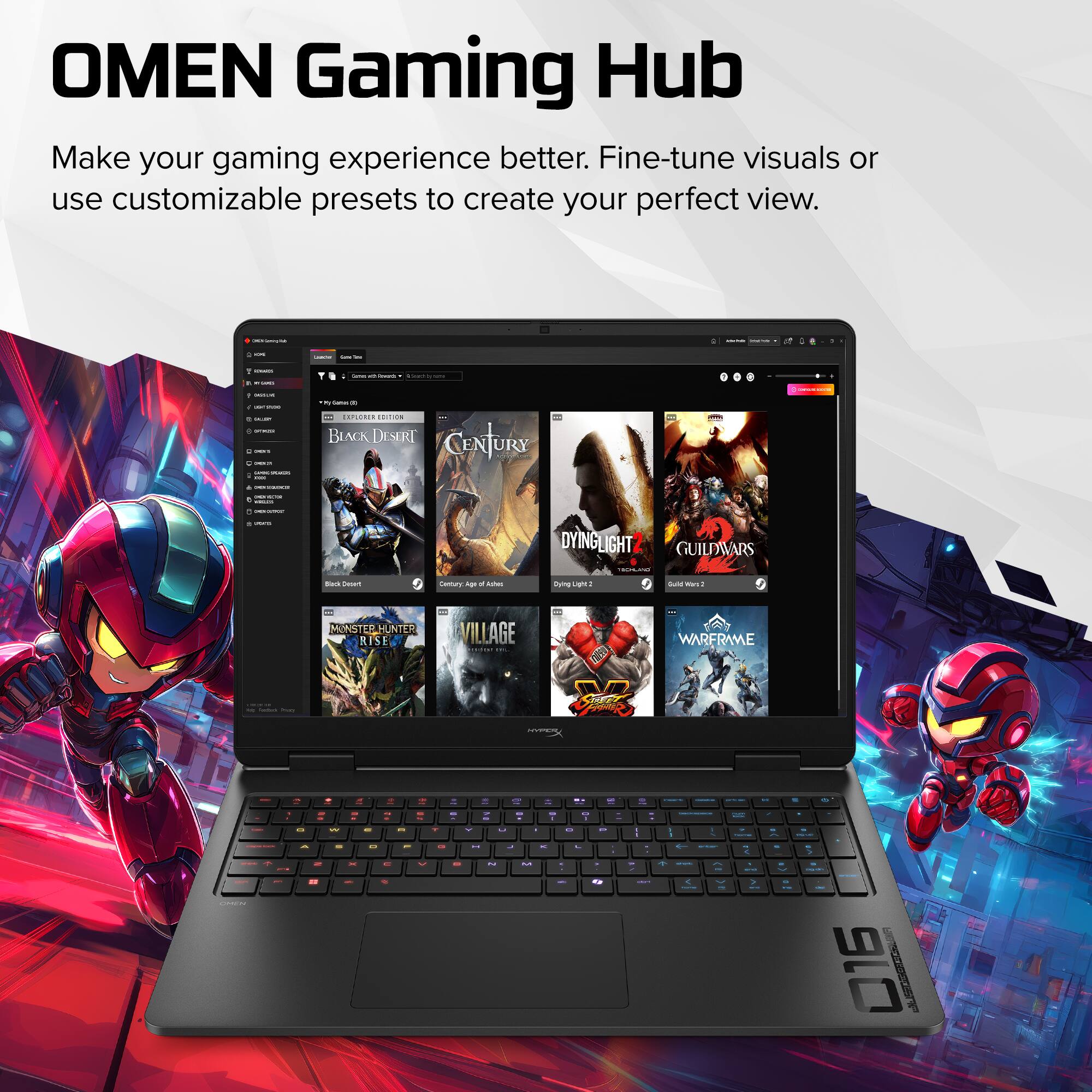 OMEN Gaming Hub  
Make your gaming experience better. Fine-tune visuals or use customizable presets to create your perfect view.