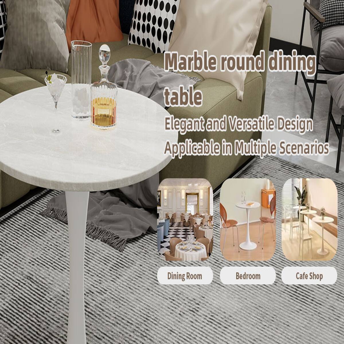 Marble round dining table  
Elegant and Versatile Design  
Applicable in Multiple Scenarios  

Dining Room  
Bedroom  
Cafe Shop