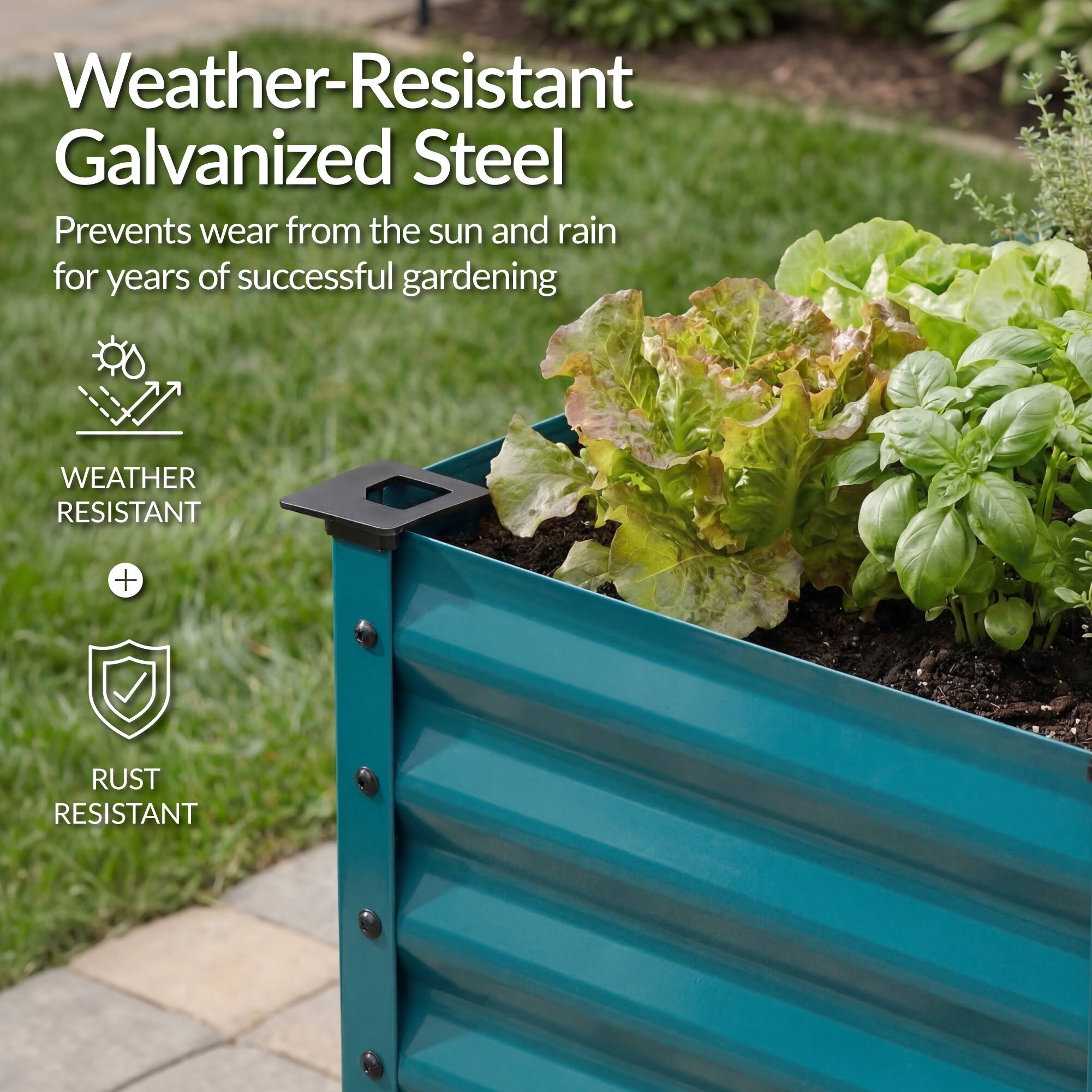 Weather-Resistant Galvanized Steel  
Prevents wear from the sun and rain for years of successful gardening  

WEATHER RESISTANT + RUST RESISTANT