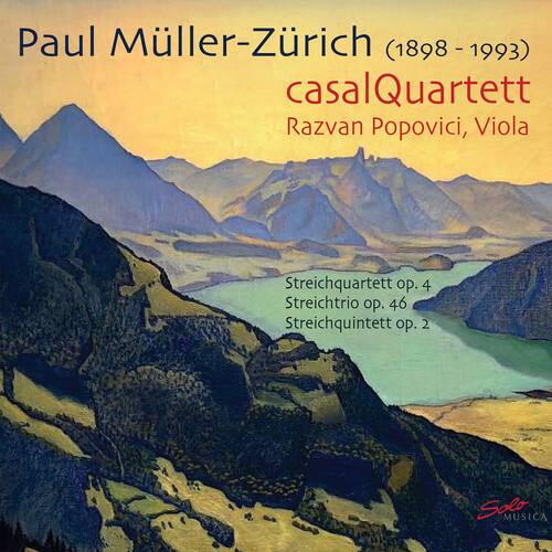 Paul Müller-Zürich (1898 - 1993)  
casalQuartett  
Razvan Popovici, Viola  

Streichquartett op. 4  
Streichtrio op. 46  
Streichquintett op. 2  

Solo MUSICA