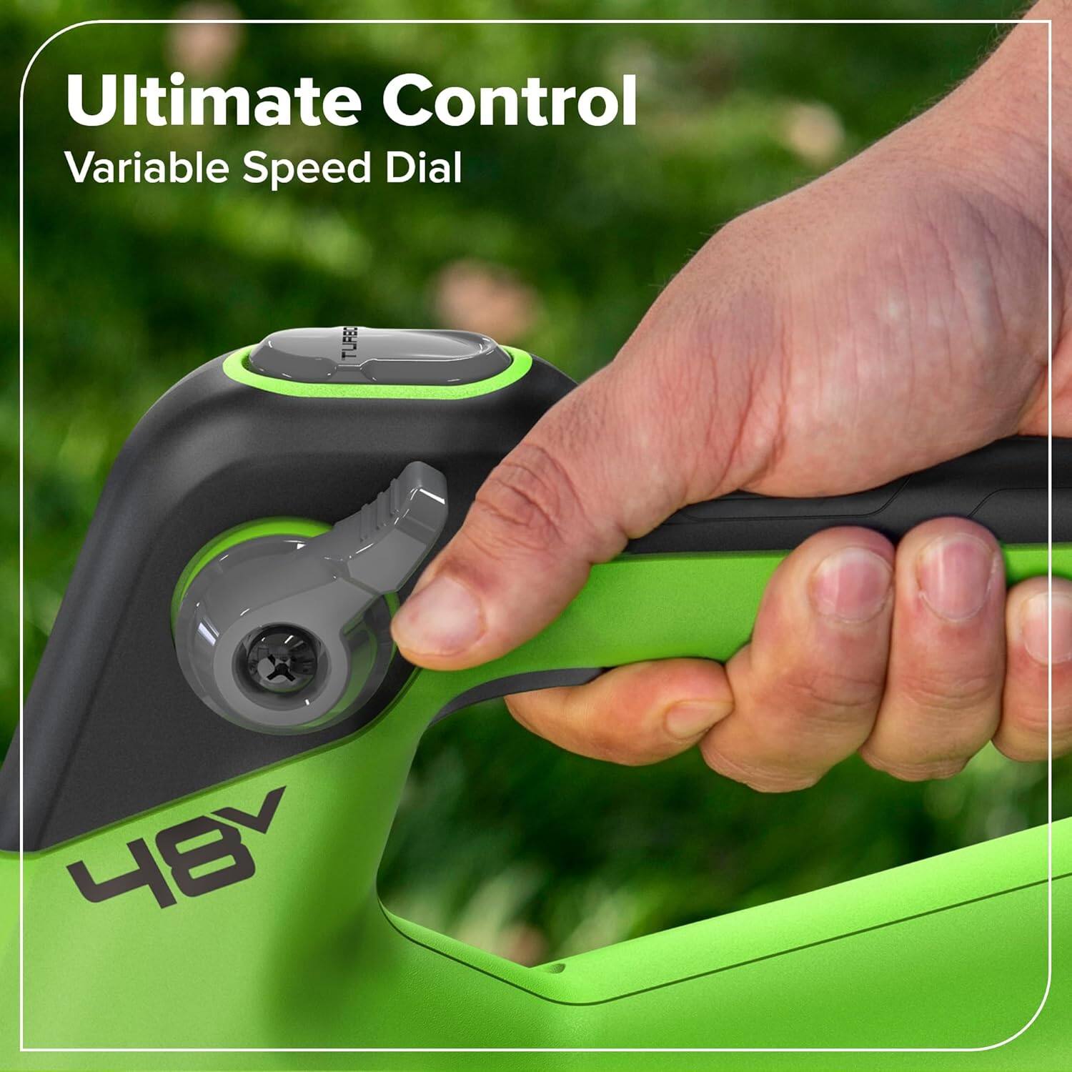 Ultimate Control  
Variable Speed Dial  
TURBO 48V