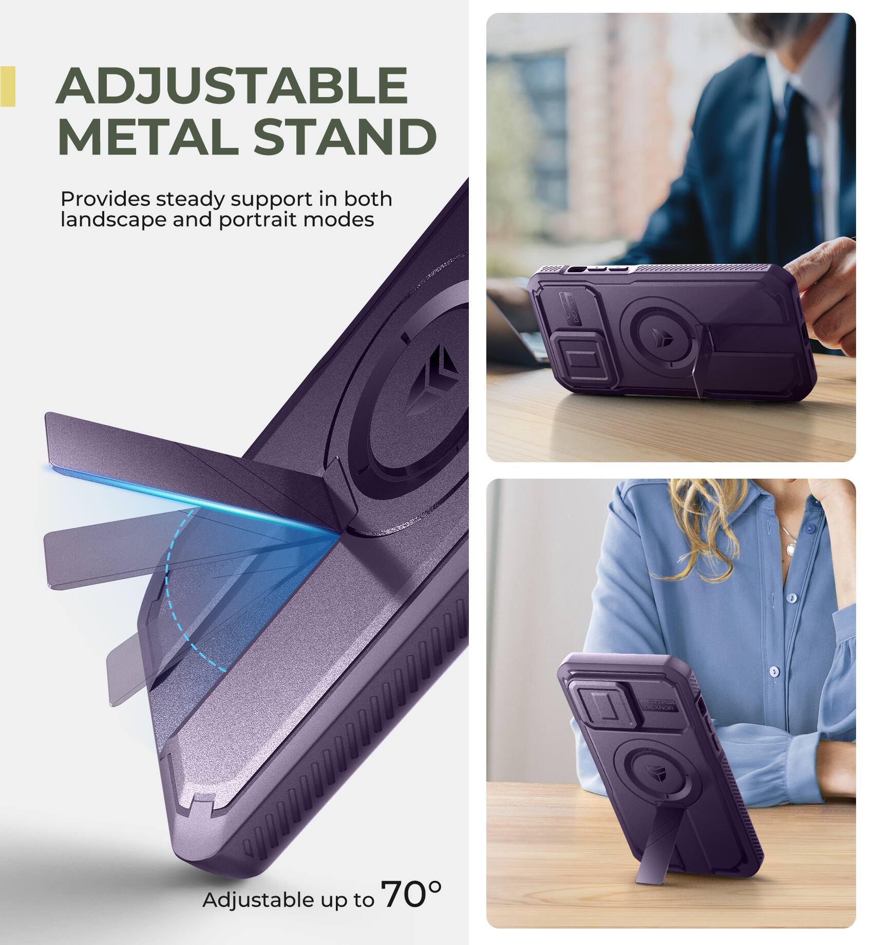 ADJUSTABLE METAL STAND
Provides steady support in both landscape and portrait modes - CON
Adjustable up to 70°