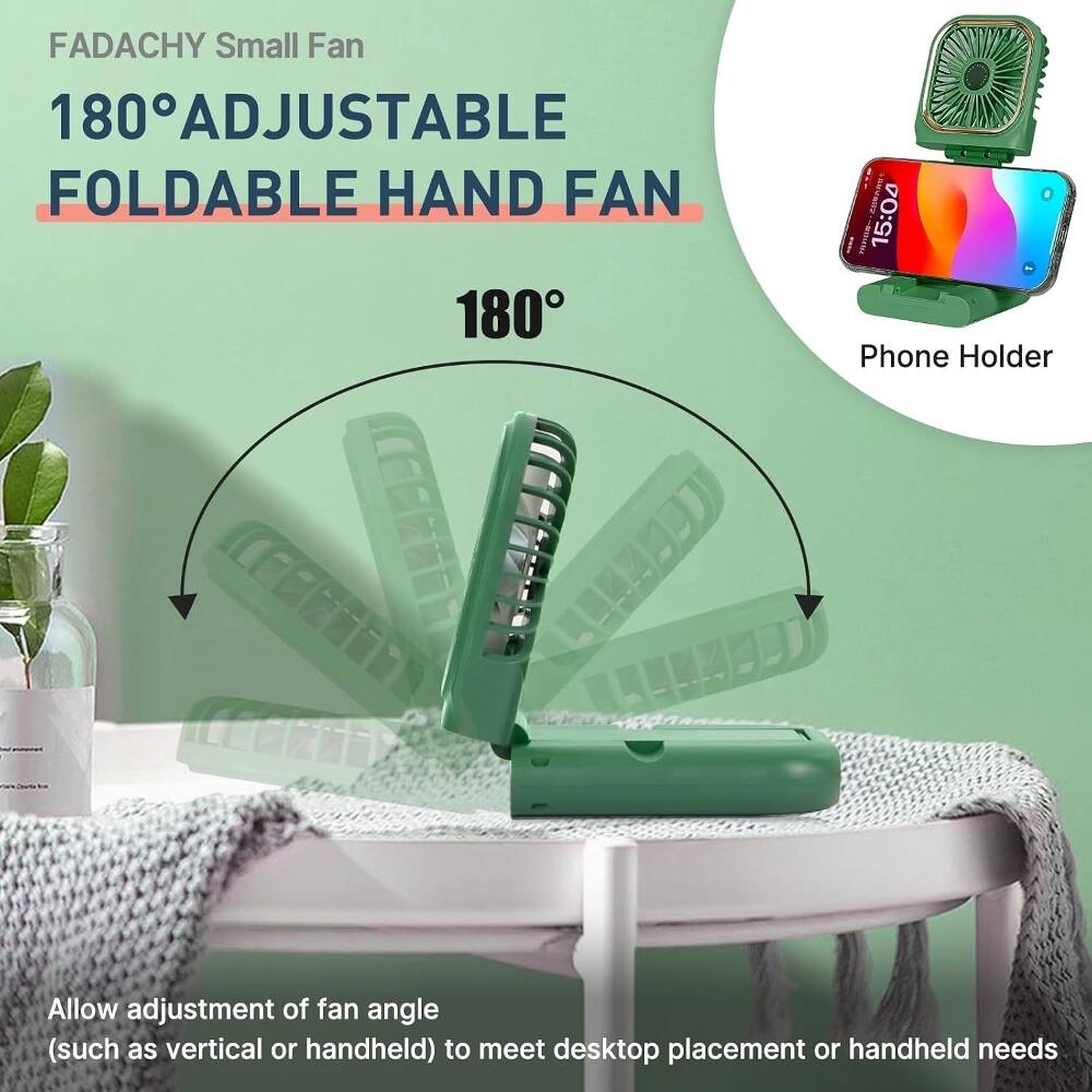 FADACHY Small Fan 180° Adjustable Foldable Hand Fan

Phone Holder

Allow adjustment of fan angle (such as vertical or handheld) to meet desktop placement or handheld needs