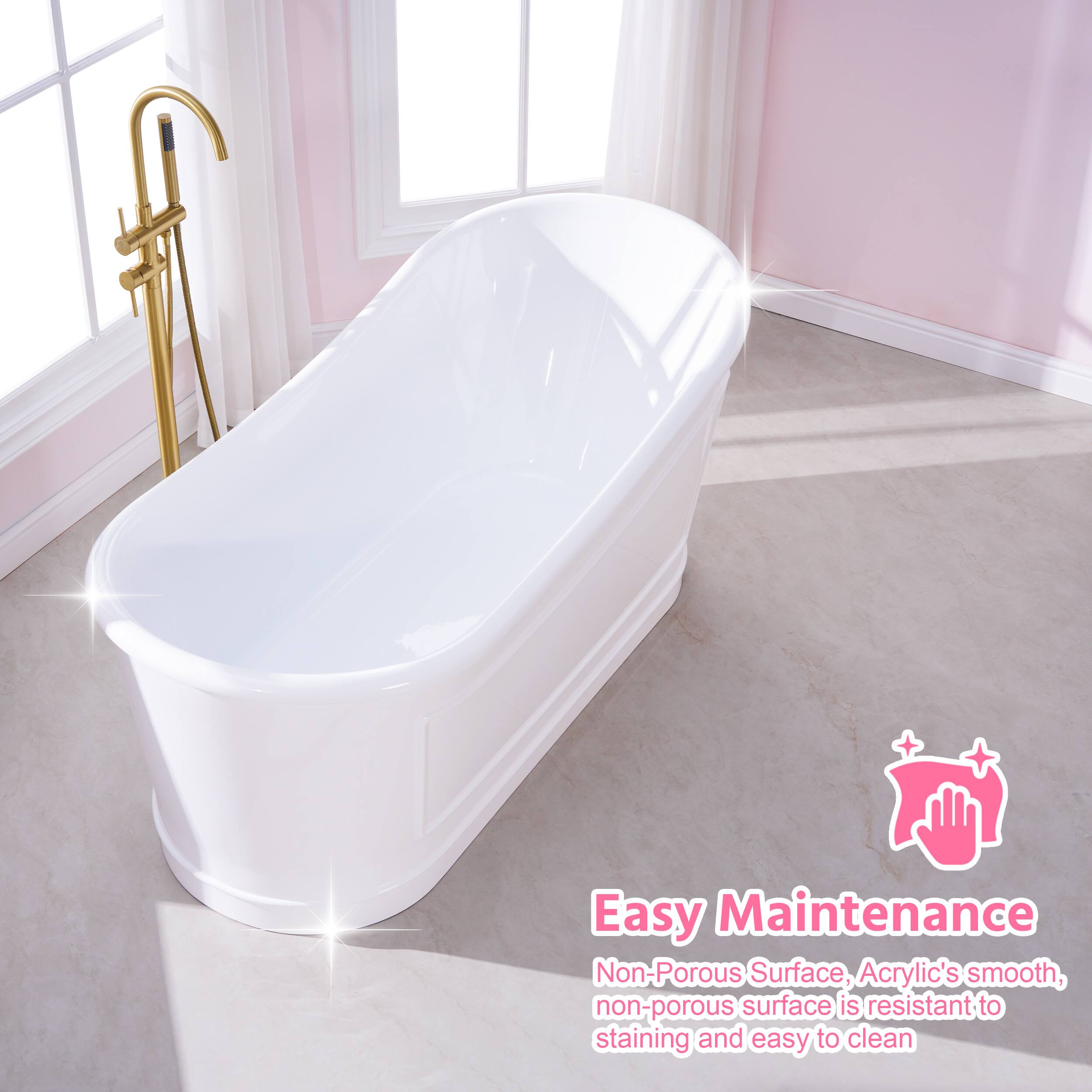 Easy Maintenance  
Non-Porous Surface  
Acrylic's smooth, non-porous surface is resistant to staining and easy to clean