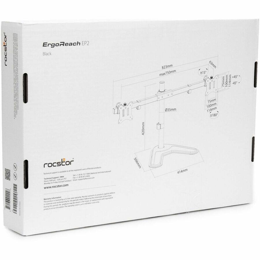 rocstor ErgoReach EP2 Black  
823mm max750mm  
63mm  
15° +45°  
75mm  
100mm  
114mm  
45°  
420mm  
035mm  
75mm  
100mm  
114mm  
180°  

rocstor products  
Technical support is available to all registered users of rocstor products.  
International Technical Support  
Tel: +1 877 2200-0022  
Fax: +1 877 2200-0022  
Email: support@rocstor.com  
www.rocstor.com  

Warranty information  
This product is backed by a 3-year warranty. Rocstor warrants the product against defects in materials and workmanship for the period of 3 years from the date of purchase. This warranty is valid for the original purchaser only. If the product is found to be defective during this period, the product will be repaired or replaced free of charge.