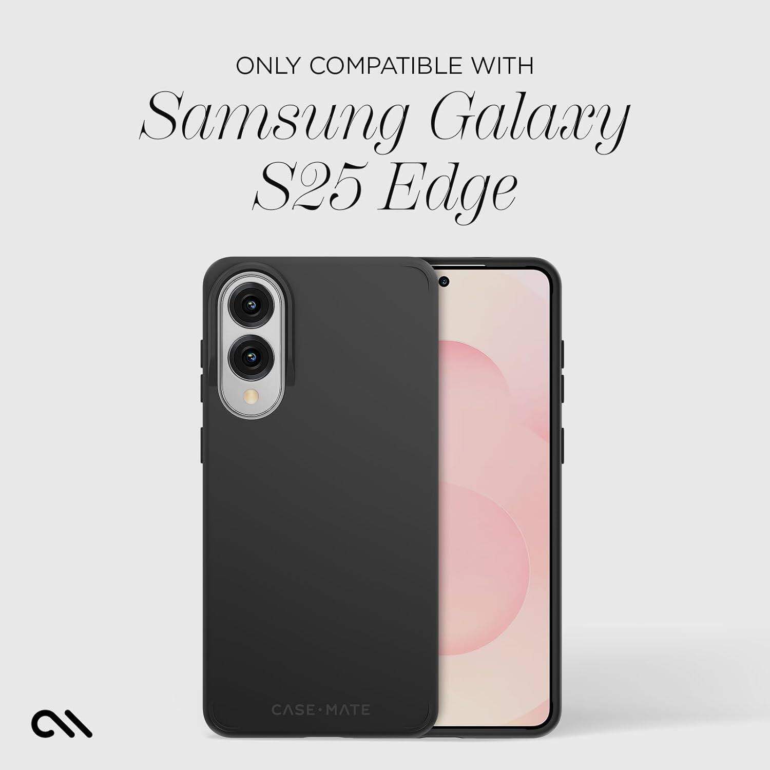 ONLY COMPATIBLE WITH  
Samsung Galaxy S25 Edge  

CASE·MATE