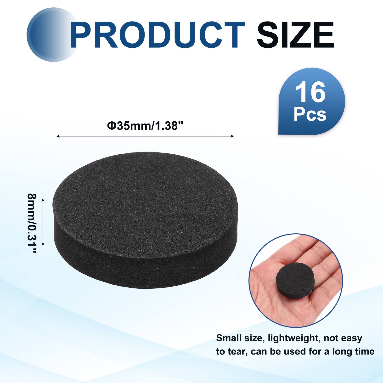 PRODUCT SIZE  
35mm/1.38"  
16 Pcs  
8mm/0.31"  

Small size, lightweight, not easy to tear, can be used for a long time