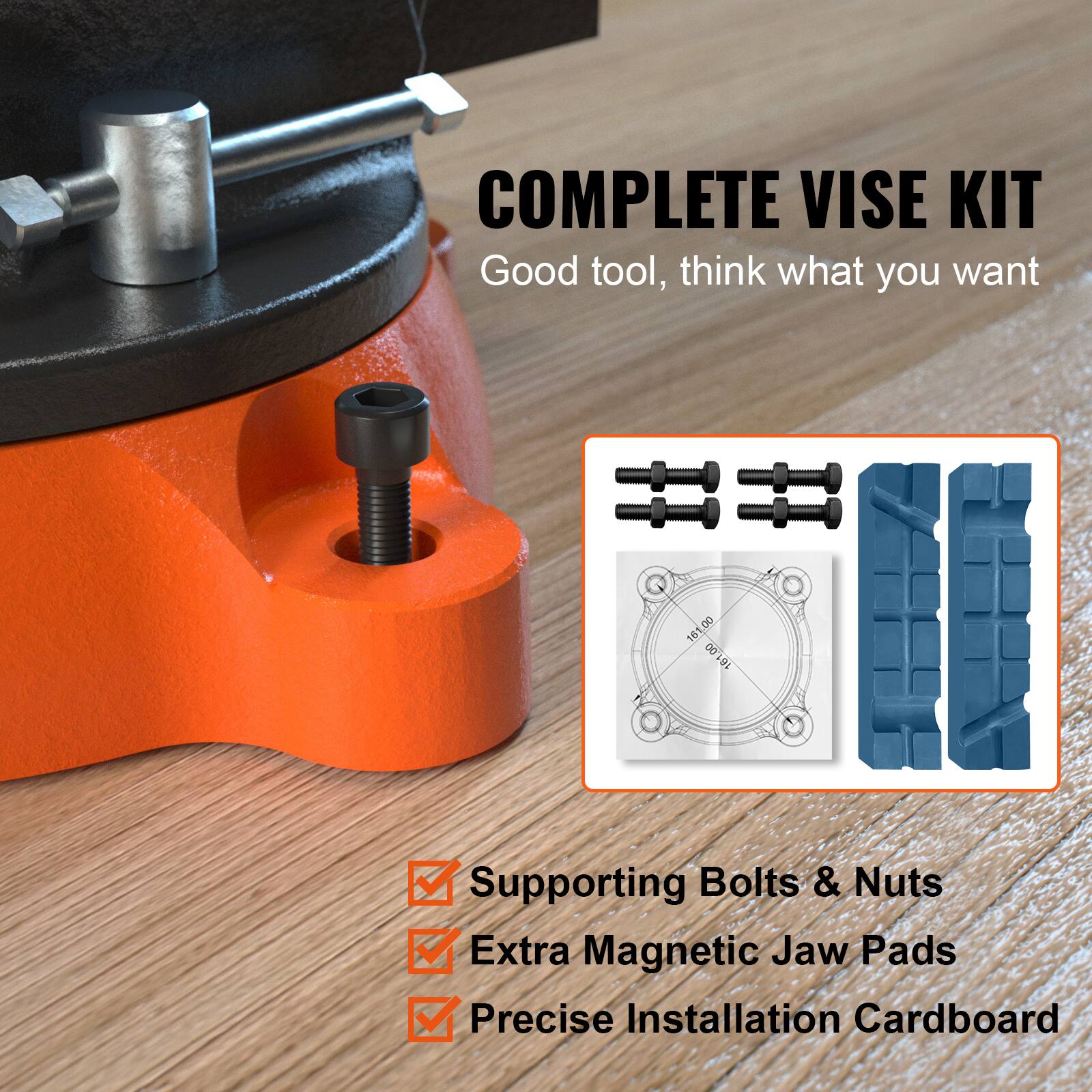 COMPLETE VISE KIT  
Good tool, think what you want  

- Supporting Bolts & Nuts  
- Extra Magnetic Jaw Pads  
- Precise Installation Cardboard