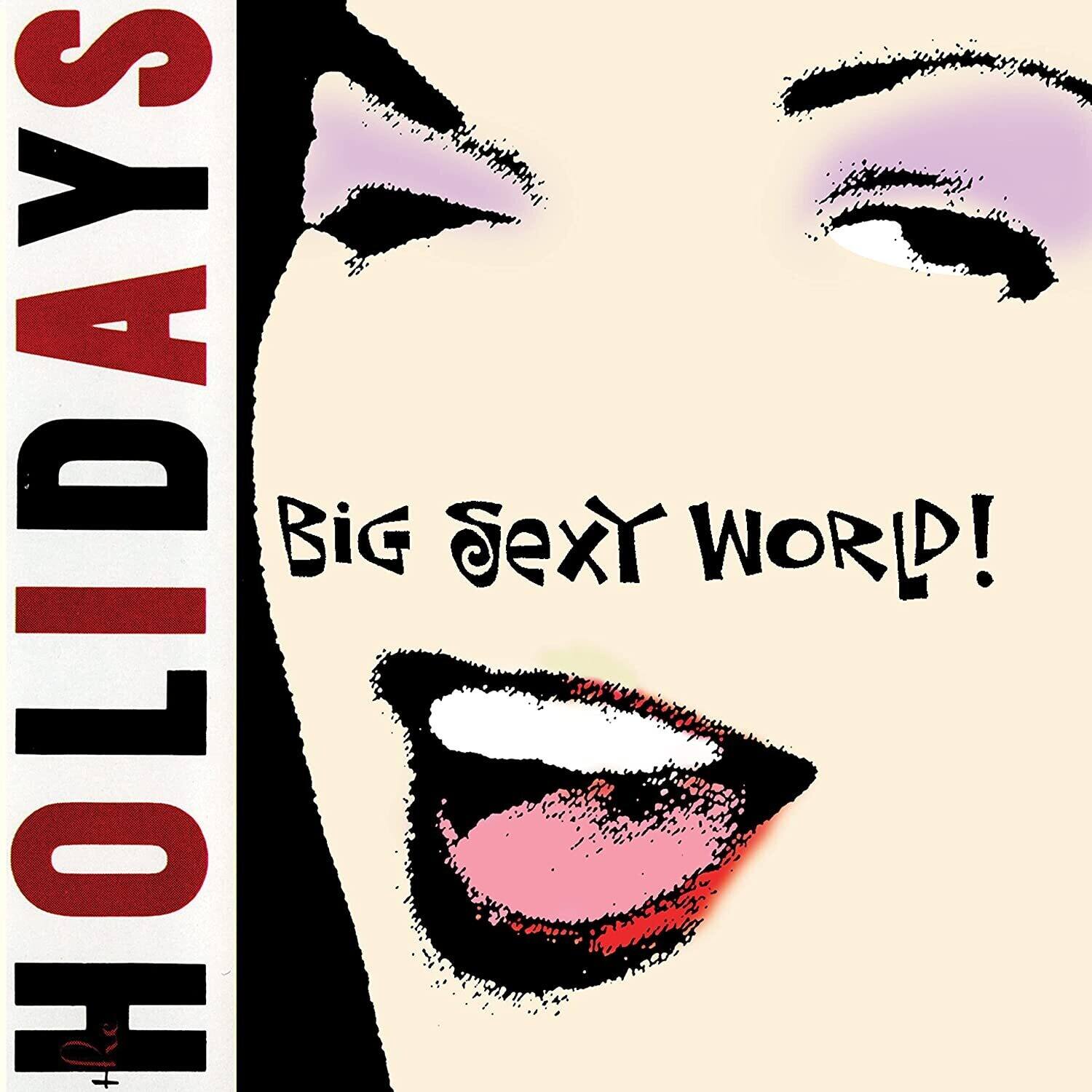 HOLIDAYS  
BIG SEXY WORLD!