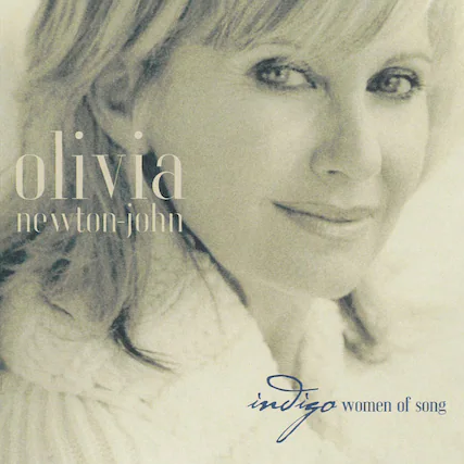 olivia newton-john
indigo women of song