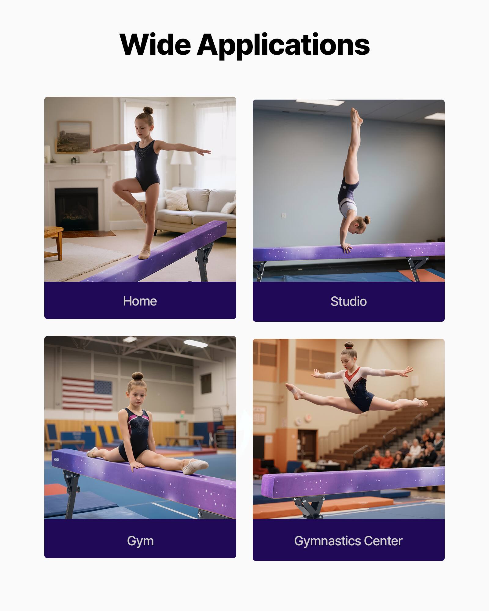 Wide Applications

- Home
- Studio
- Gym
- Gymnastics Center