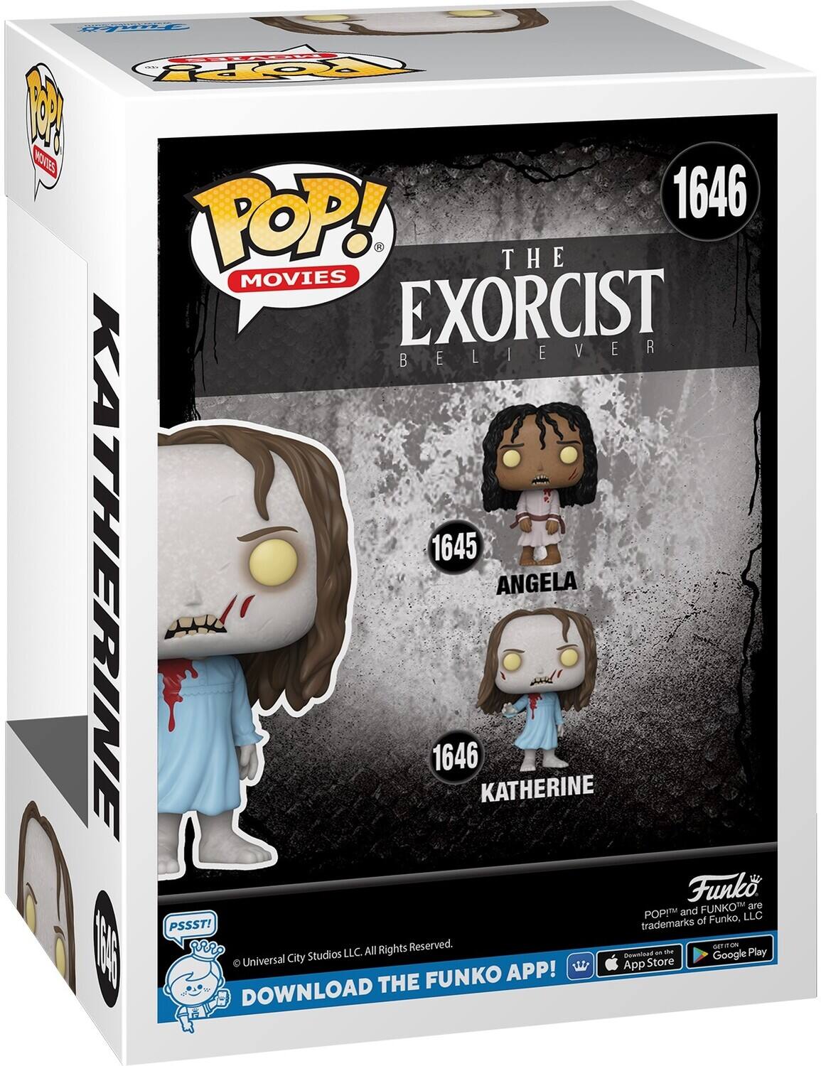 Sure, here is the corrected and grouped text from the image:

---

**POP! MOVIES**

**THE EXORCIST BELIEVER**

**1645**  
ANGELA

**1646**  
KATHERINE

**1646**

**KATHERINE**

**Funko**  
POP!™ and FUNKO™ are trademarks of Funko, LLC

© Universal City Studios LLC. All Rights Reserved.

**DOWNLOAD THE FUNKO APP!**  
[Apple App Store Icon] [Google Play Icon]

**PSSST!**  
[Icon with a character and speech bubble]

---

This text is organized to reflect the information on the packaging accurately.