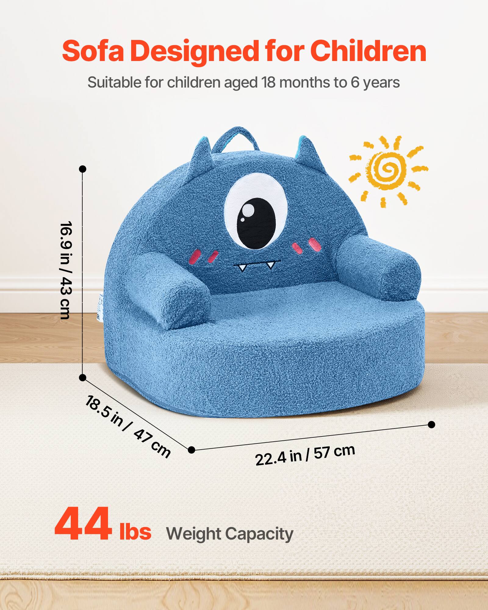 Sofa Designed for Children  
Suitable for children aged 18 months to 6 years  

16.9 in / 43 cm  
18.5 in / 47 cm  
22.4 in / 57 cm  

44 lbs Weight Capacity