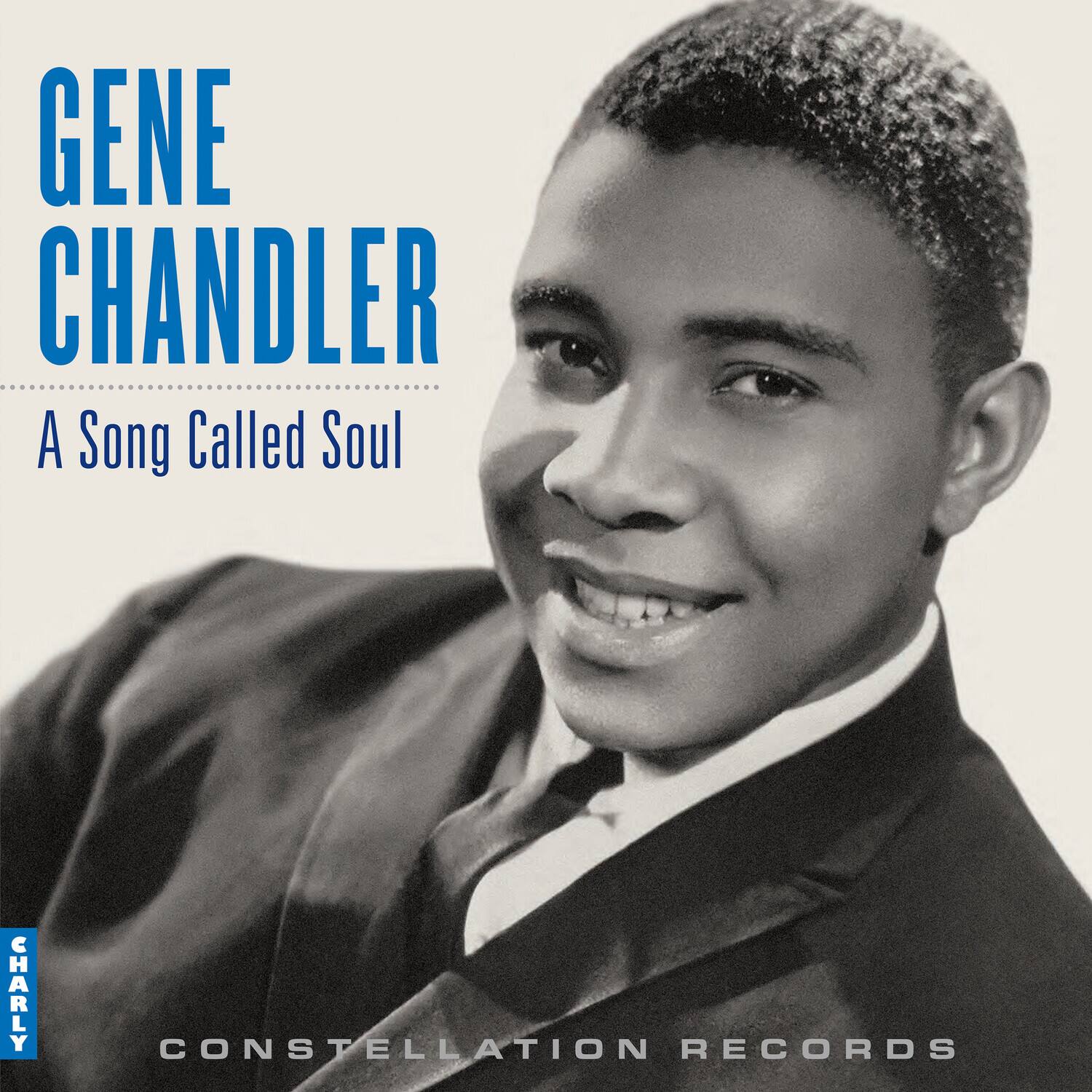 GENE CHANDLER  
A Song Called Soul  

CHARLY  
CONSTELLATION RECORDS