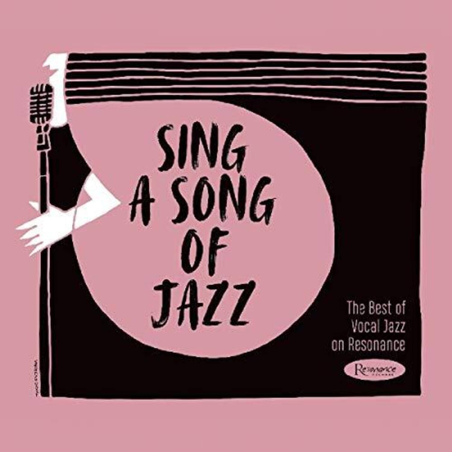 SING A SONG OF JAZZ  
The Best of Vocal Jazz on Resonance