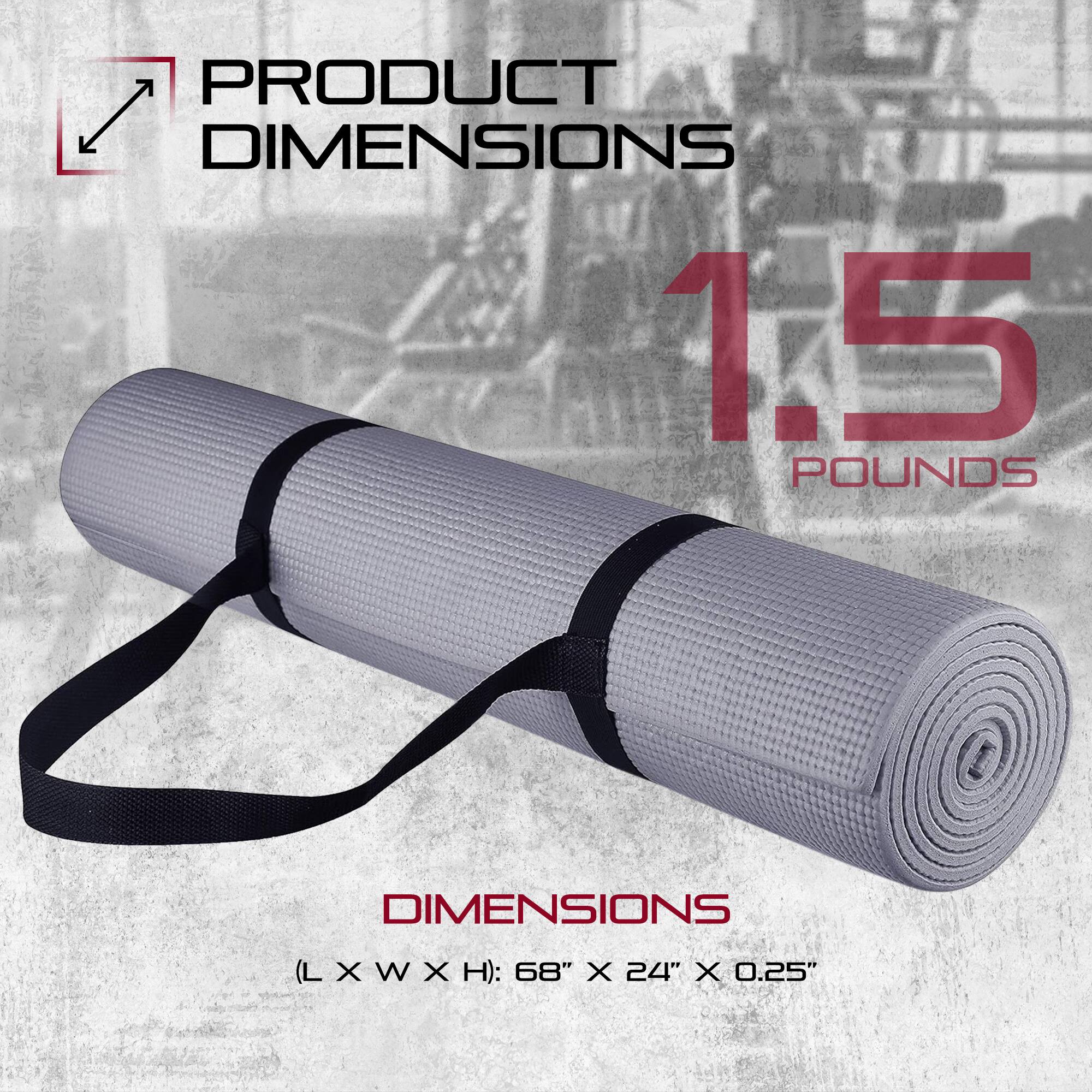 PRODUCT DIMENSIONS  
1.5 POUNDS  

DIMENSIONS (L X W X H): 68" X 24" X 0.25"