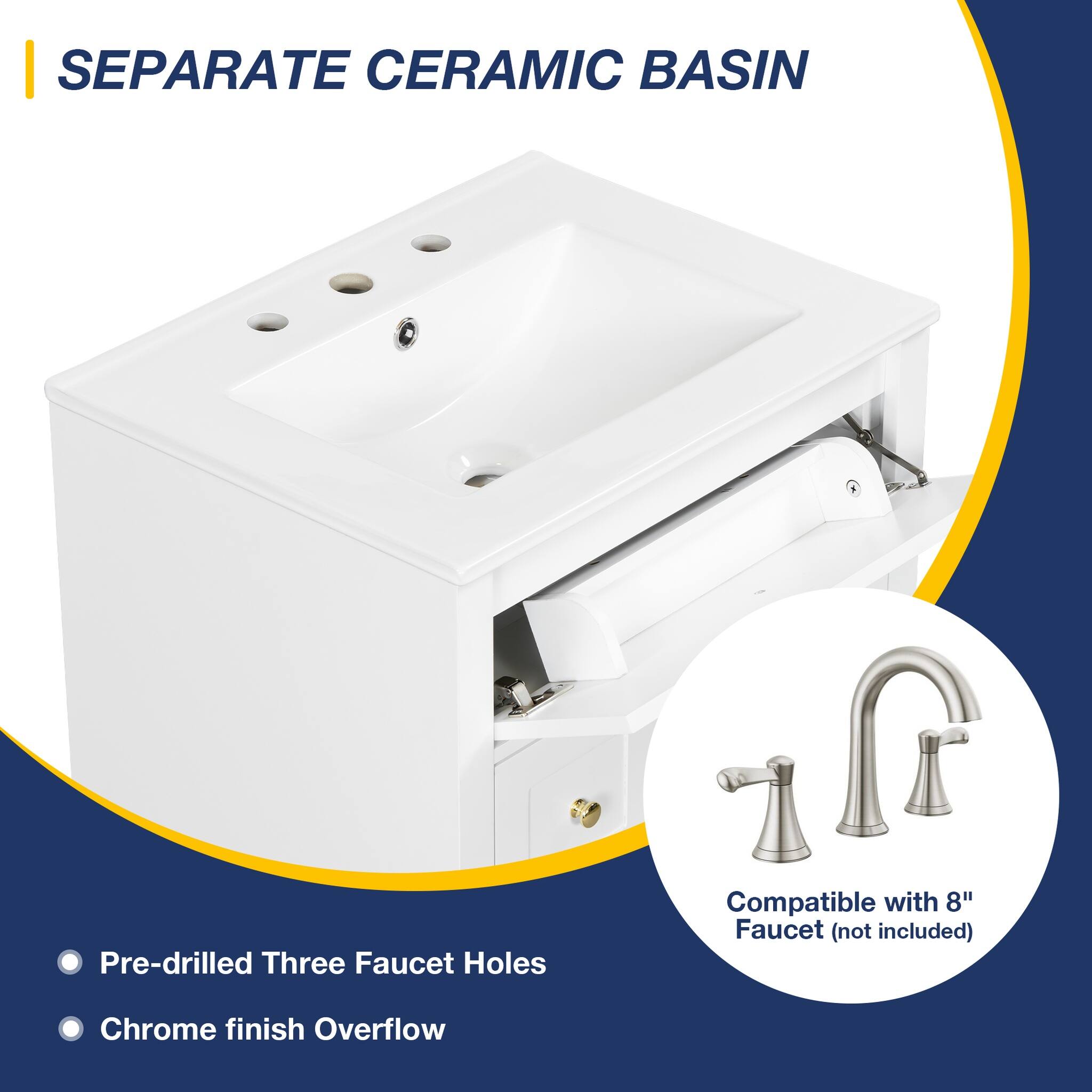 SEPARATE CERAMIC BASIN

Pre-drilled Three Faucet Holes
Compatible with 8" Faucet (not included)
Chrome finish Overflow