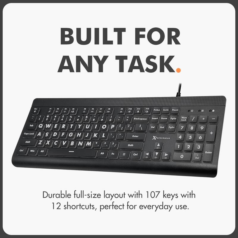 BUILT FOR ANY TASK. 

Durable full-size layout with 107 keys with 12 shortcuts, perfect for everyday use.