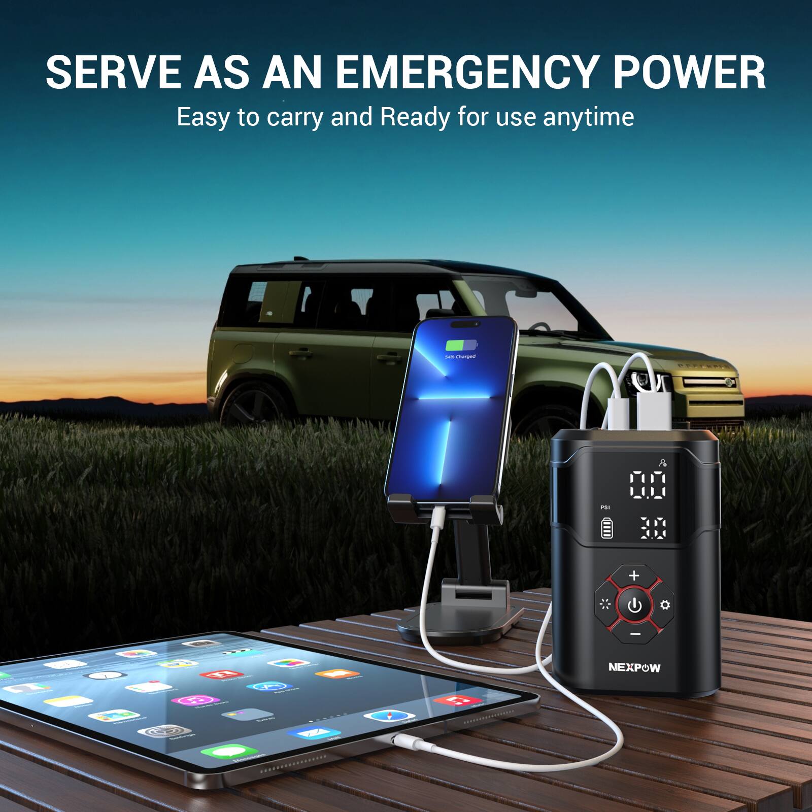 SERVE AS AN EMERGENCY POWER  
Easy to carry and Ready for use anytime