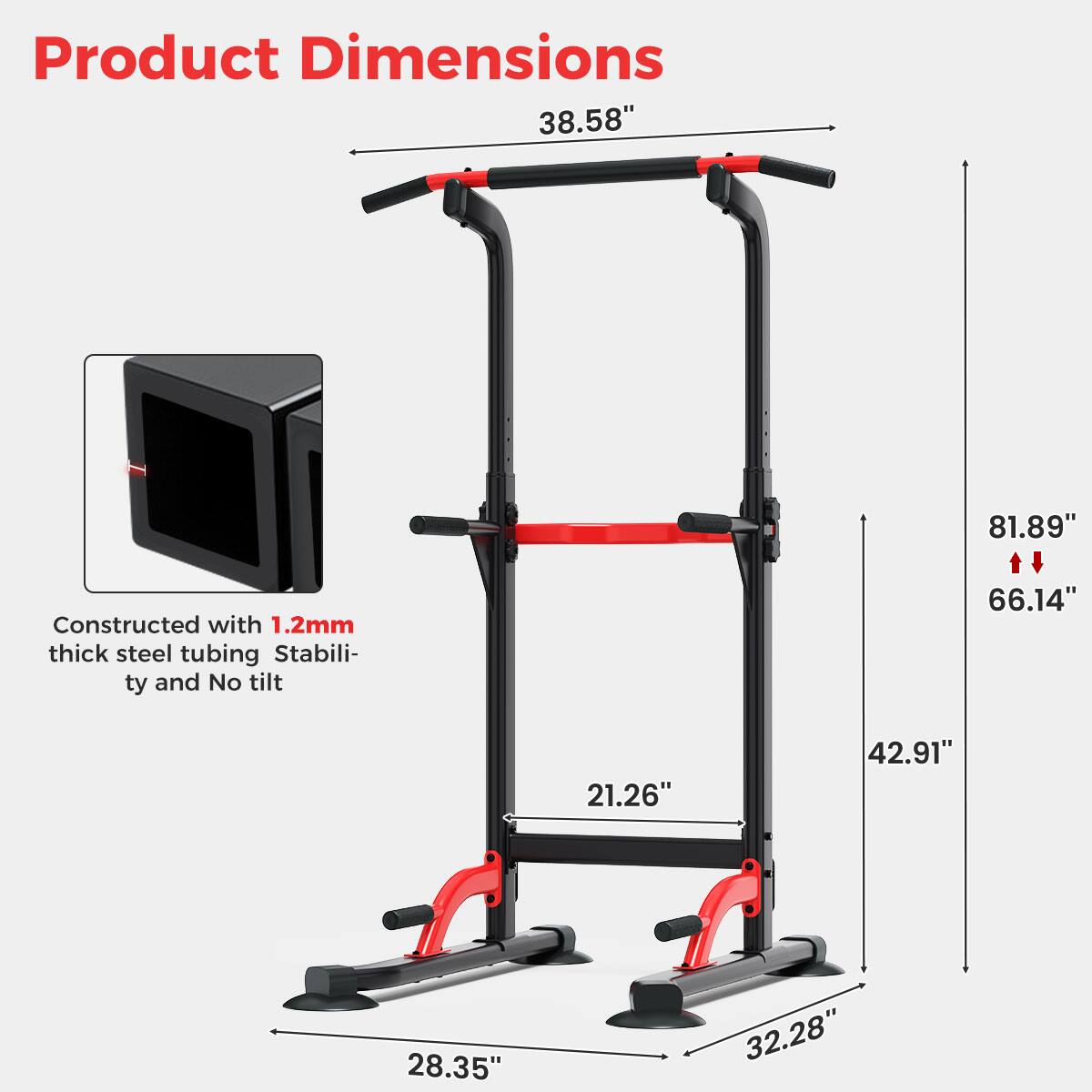 Product Dimensions  
38.58" x 81.89" x 66.14" x 42.91" x 21.26" x 28.35" x 32.28"  

Constructed with 1.2mm thick steel tubing  
Stability and No tilt