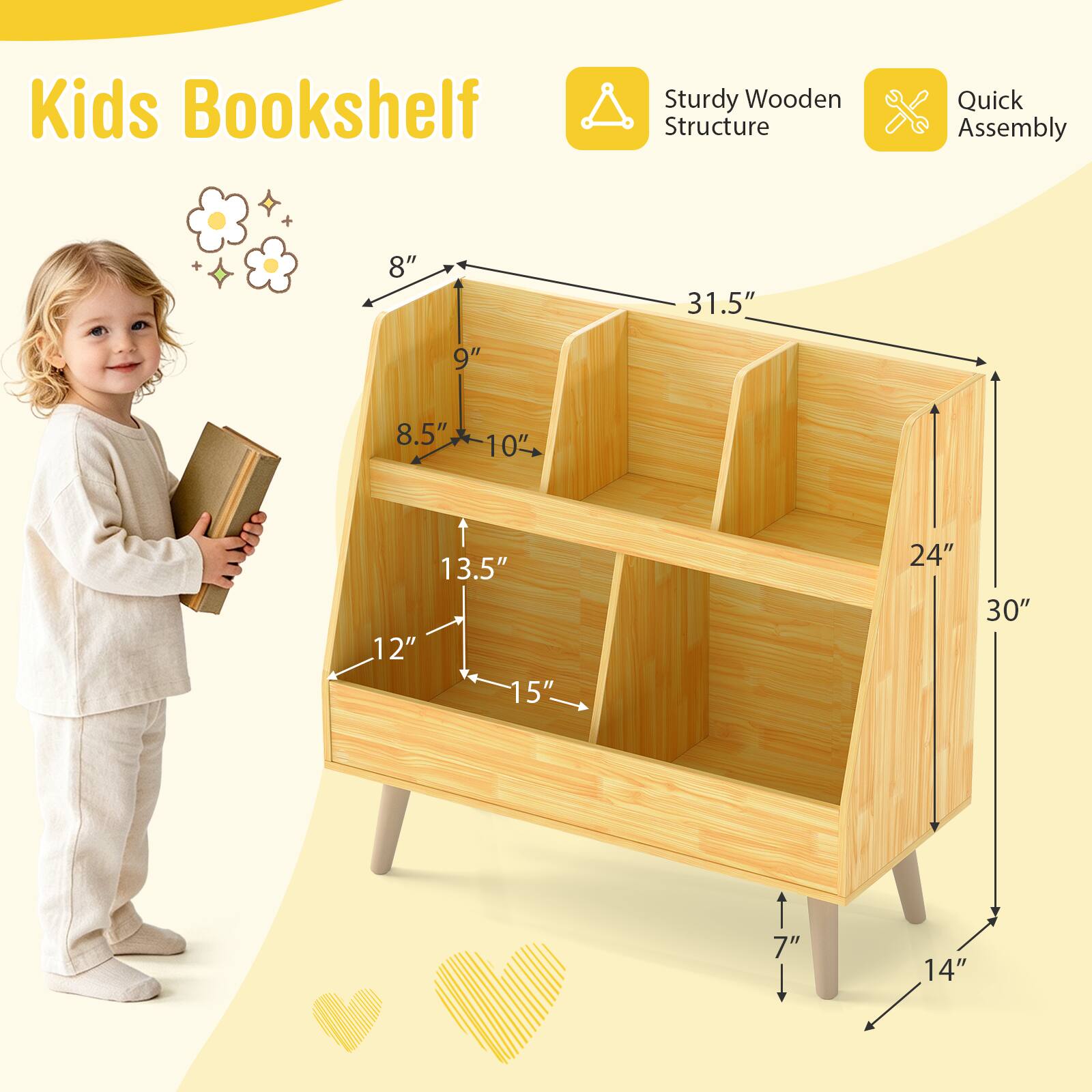 Kids Bookshelf Sturdy Wooden Structure Quick Assembly

Dimensions:
- 8" x 31.5" x 9" x 8.5" x 10" x 13.5" x 12" x 15" x 24" x 30" x 7" x 14"