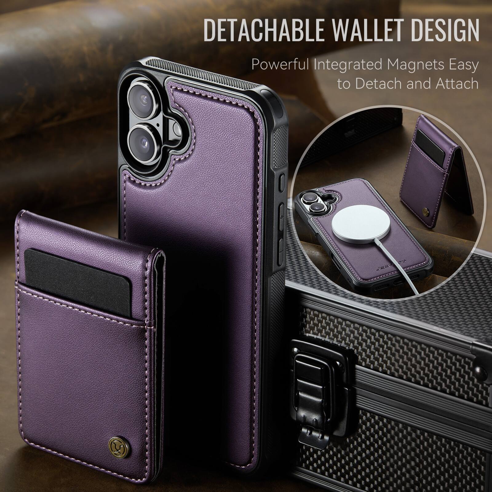 DETACHABLE WALLET DESIGN  
Powerful Integrated Magnets Easy to Detach and Attach