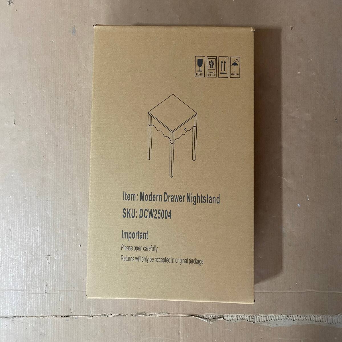 TOY FRAGILE  
ALIPORT  
Item: Modern Drawer Nightstand  
SKU: DCW25004  
Important  
Please open carefully.  
Returns will only be accepted in original package.