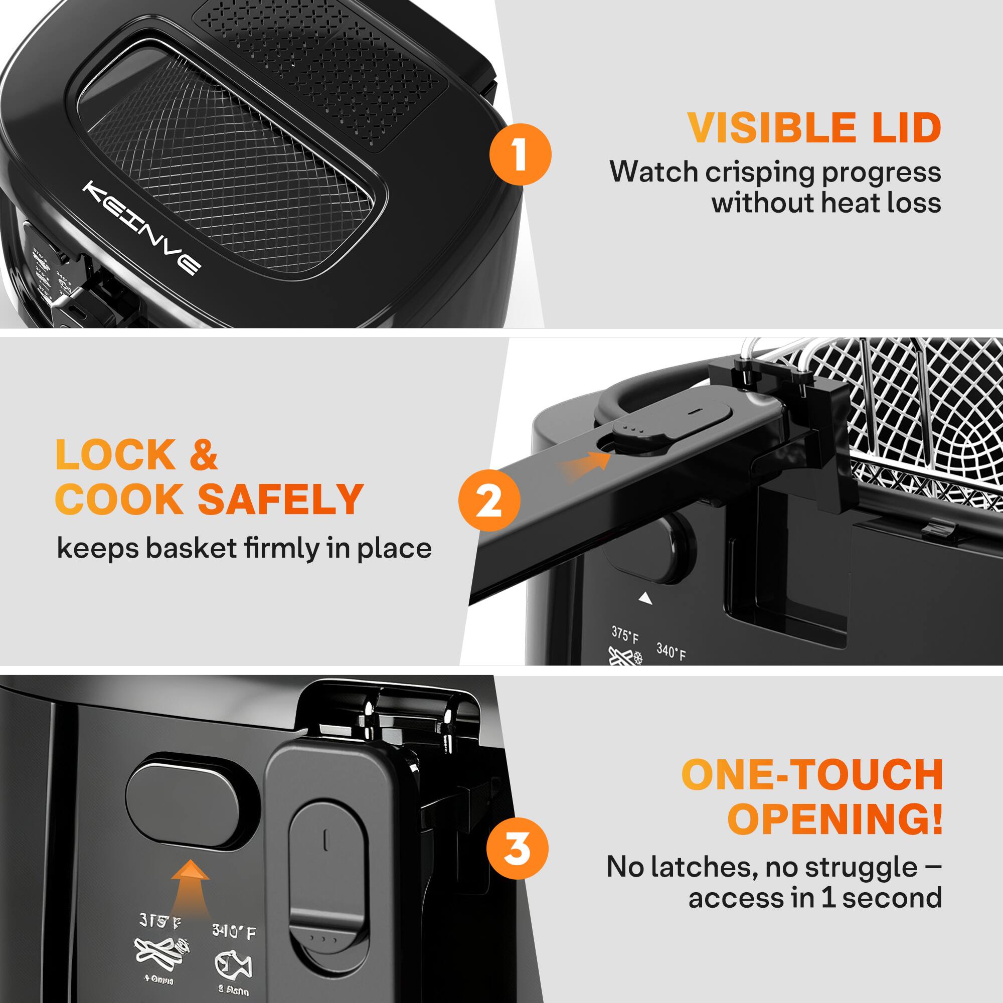 1. **VISIBLE LID**  
   Watch crisping progress without heat loss

2. **LOCK & COOK SAFELY**  
   keeps basket firmly in place

3. **ONE-TOUCH OPENING!**  
   No latches, no struggle – access in 1 second