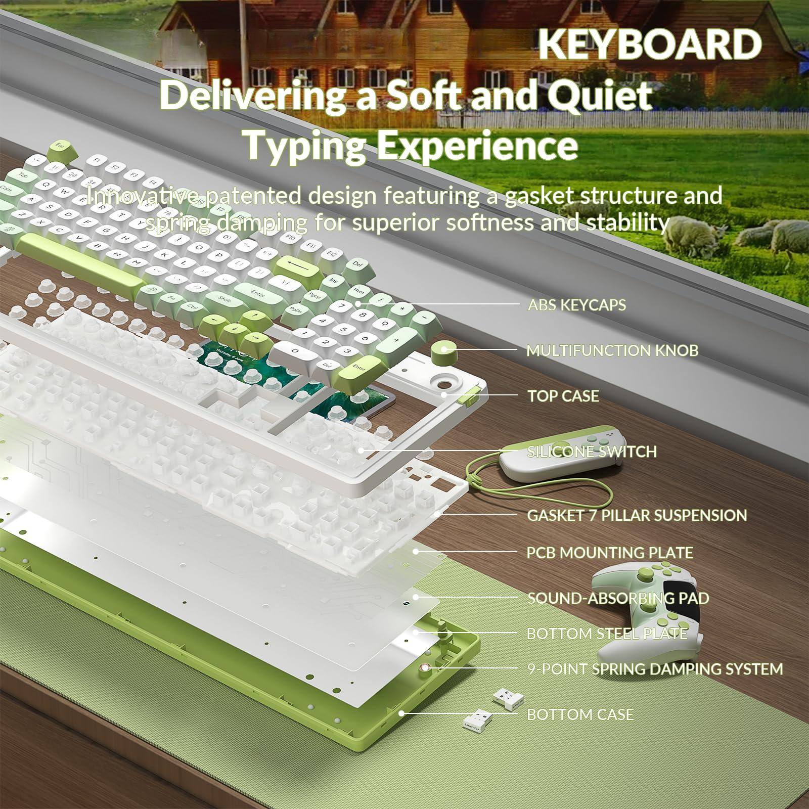 **KEYBOARD**  
Delivering a Soft and Quiet Typing Experience  

Innovative patented design featuring a gasket structure and spring damping for superior softness and stability  

- ABS KEYCAPS  
- MULTIFUNCTION KNOB  
- TOP CASE  
- SILICONE SWITCH  
- GASKET 7 PILLAR SUSPENSION  
- PCB MOUNTING PLATE  
- SOUND-ABSORBING PAD  
- BOTTOM STEEL PLATE  
- 9-POINT SPRING DAMPING SYSTEM  
- BOTTOM CASE