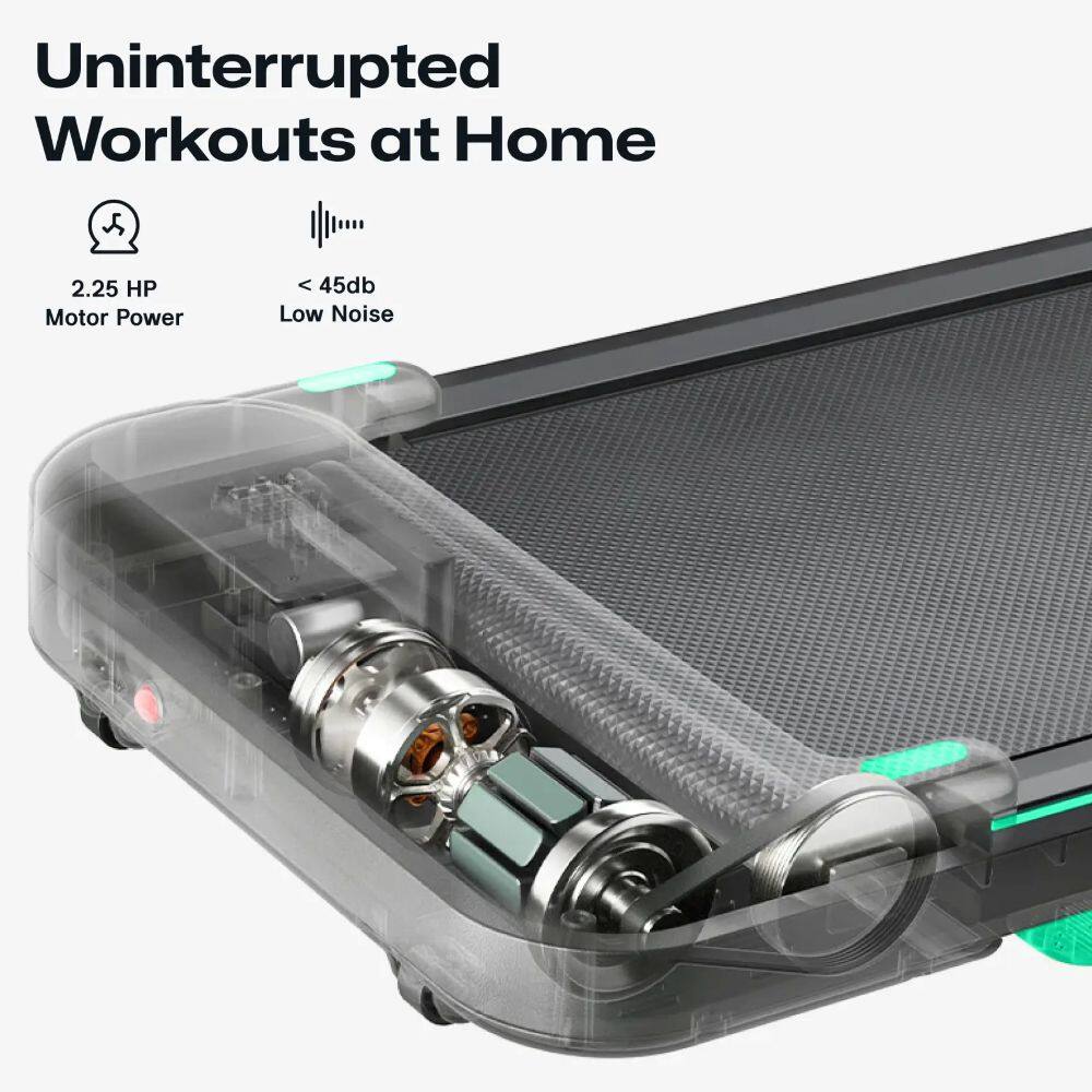 Uninterrupted Workouts at Home  
2.25 HP Motor Power  
< 45db Low Noise