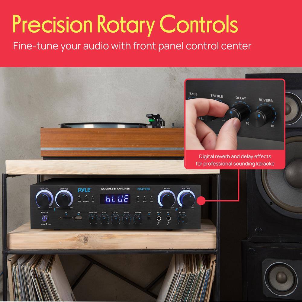 Precision Rotary Controls  
Fine-tune your audio with front panel control center  

BASS TREBLE DELAY REVERB 10 10  

Digital reverb and delay effects for professional sounding karaoke  

PYLE KARAOKE BT AMPLIFIER  
PDA77BU  

6LUE
