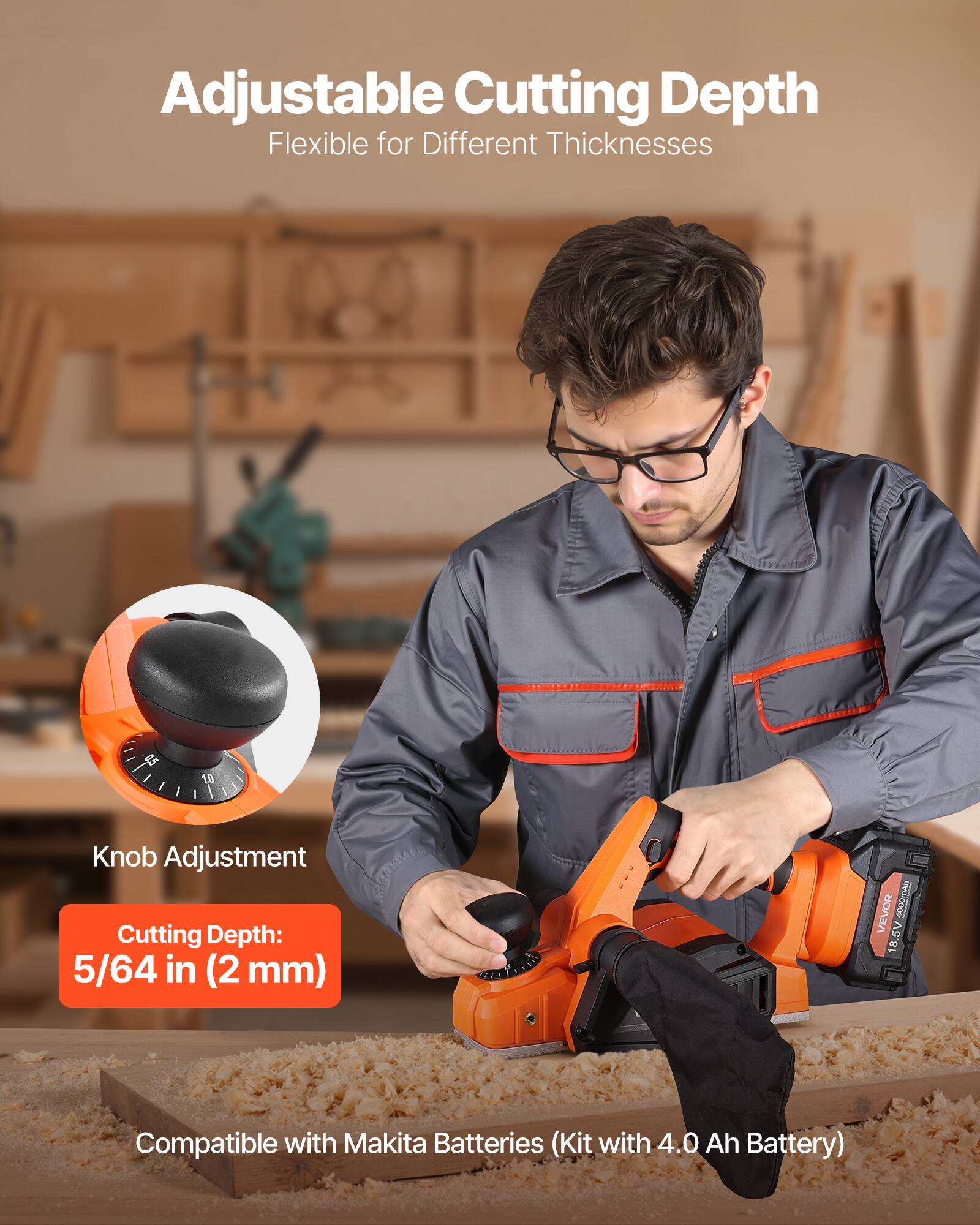 Adjustable Cutting Depth  
Flexible for Different Thicknesses  

15 Knob Adjustment  
Cutting Depth: 5/64 in (2 mm)  

VEVOR UOUUe 18.5V 18  
Compatible with Makita Batteries (Kit with 4.0 Ah Battery)