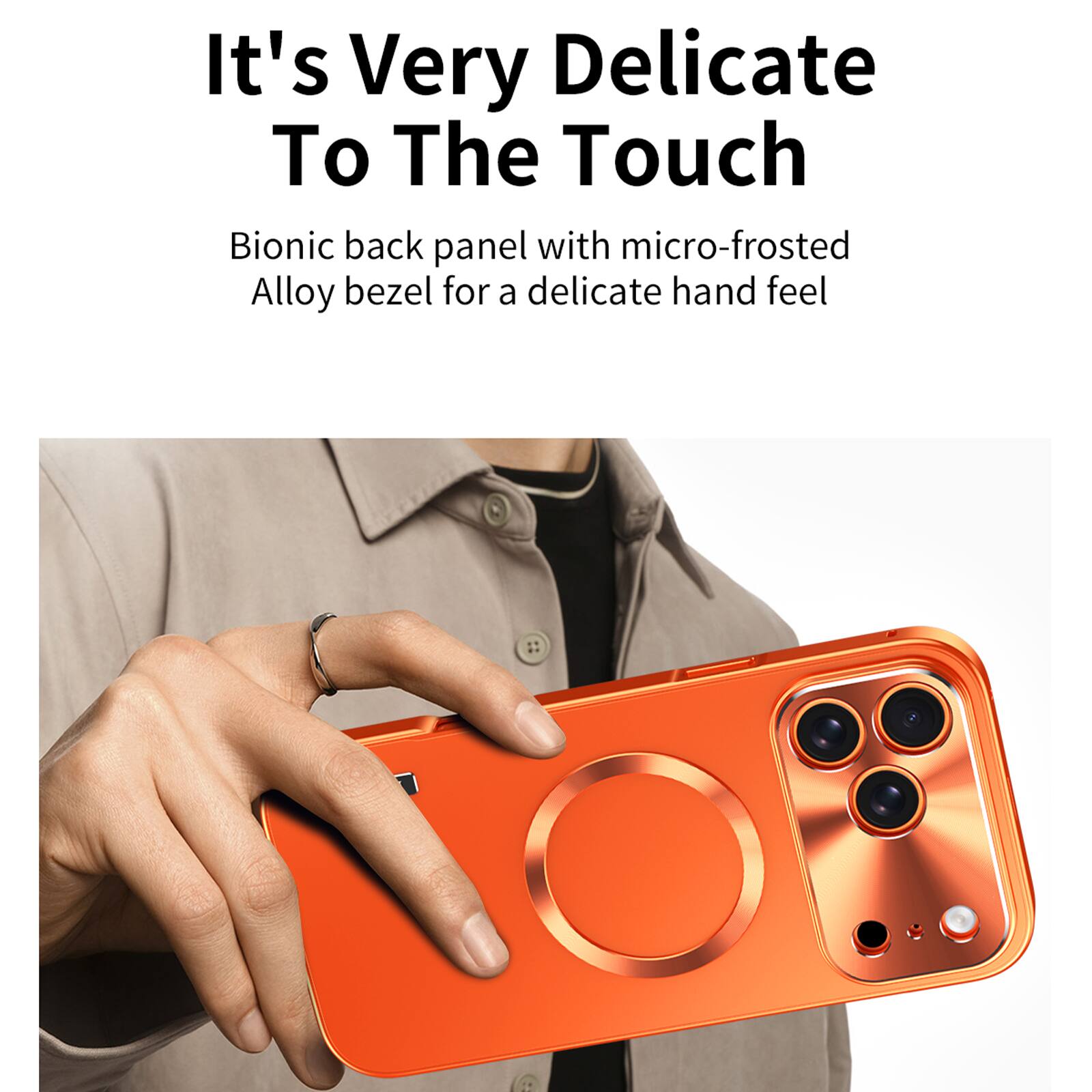 It's Very Delicate To The Touch

Bionic back panel with micro-frosted Alloy bezel for a delicate hand feel