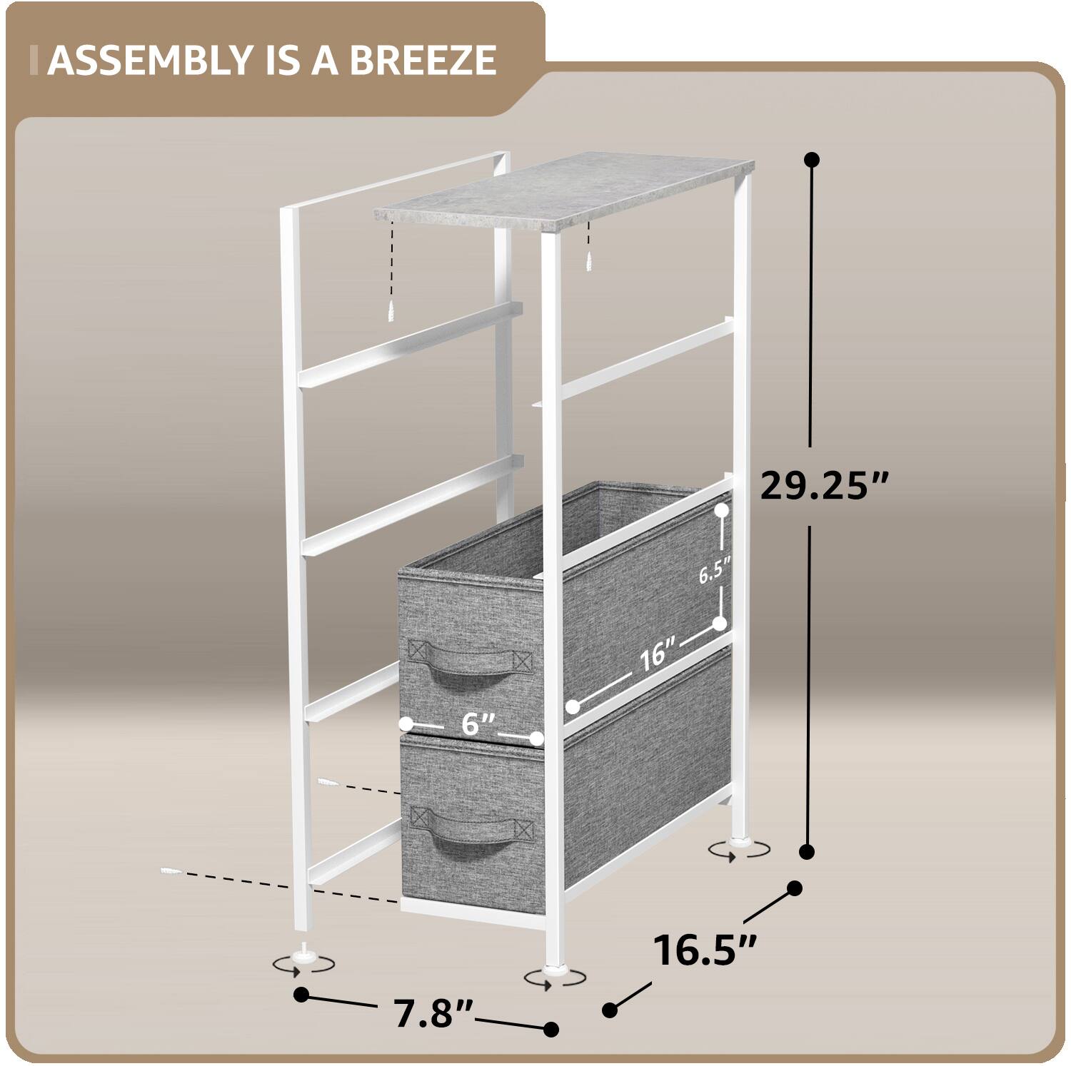 ASSEMBLY IS A BREEZE

29.25"  
16" x 6.5"  
16.5"  
7.8"  
6"