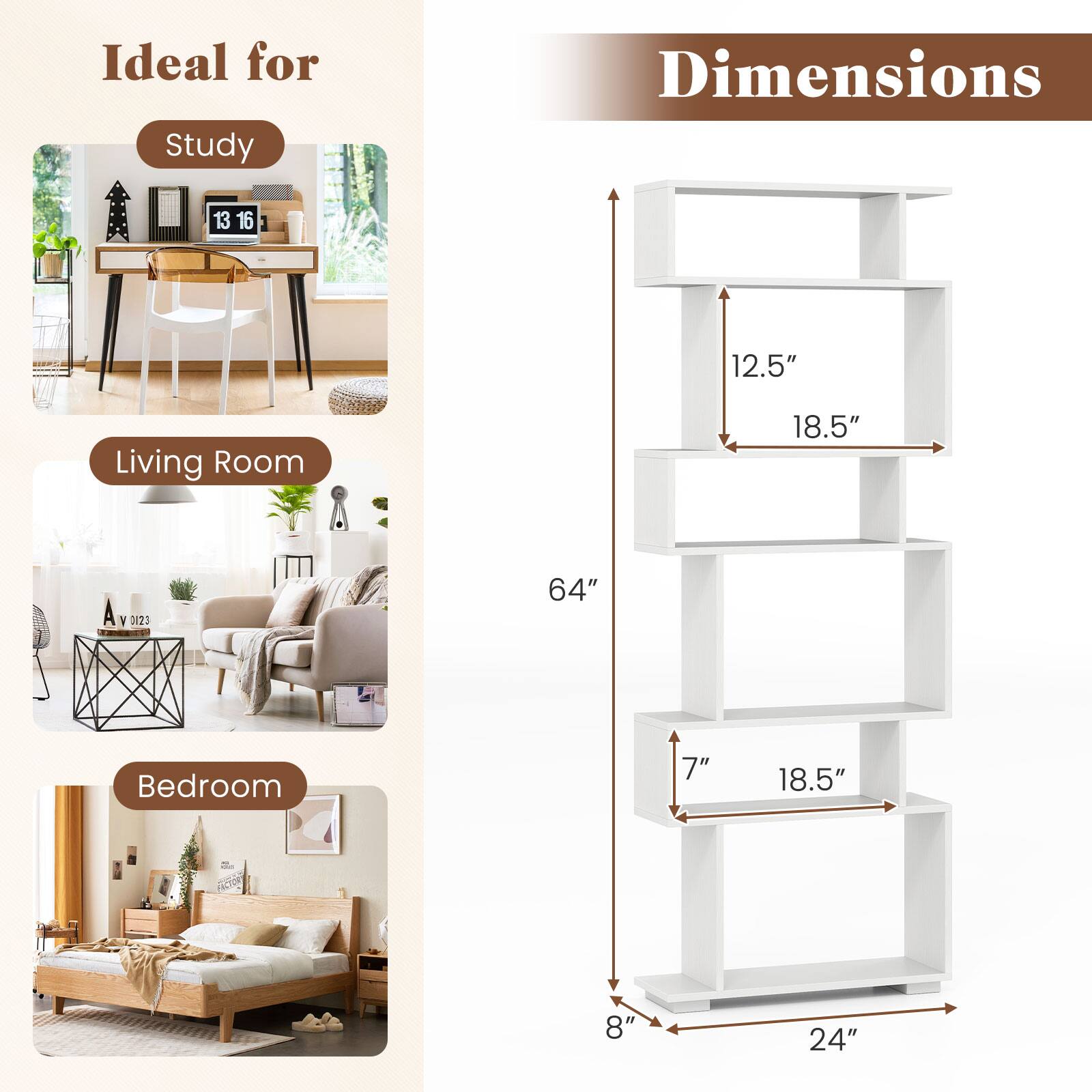 Ideal for Study
Dimensions 13 16 12.5"
Living Room 18.5" A Y 0023 64"
Bedroom 7" 18.5" 8" 24"