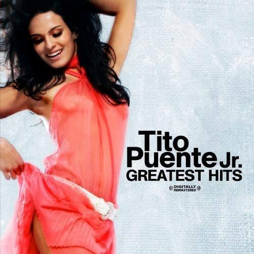 Tito Puente Jr.  
GREATEST HITS  
DIGITALLY REMASTERED