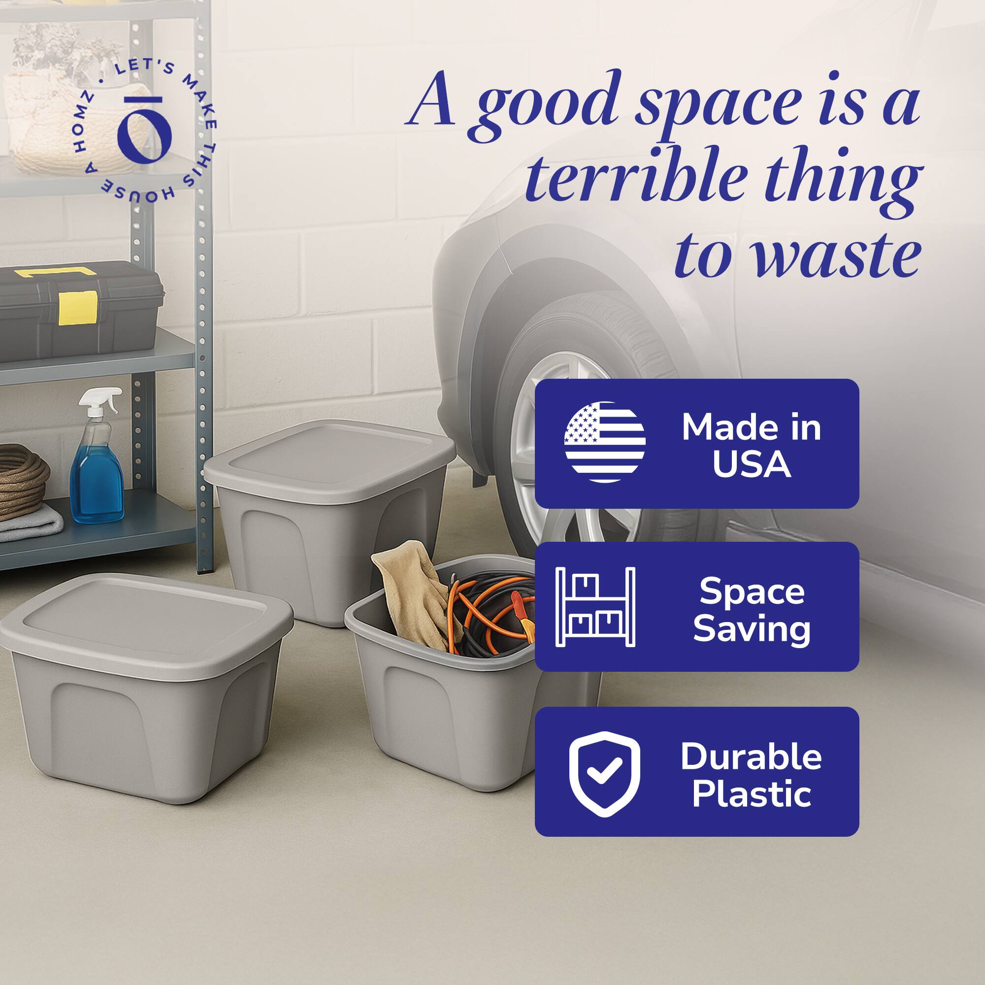 A good space is a terrible thing to waste

- Made in USA
- Space Saving
- Durable Plastic

Let's make this house a home