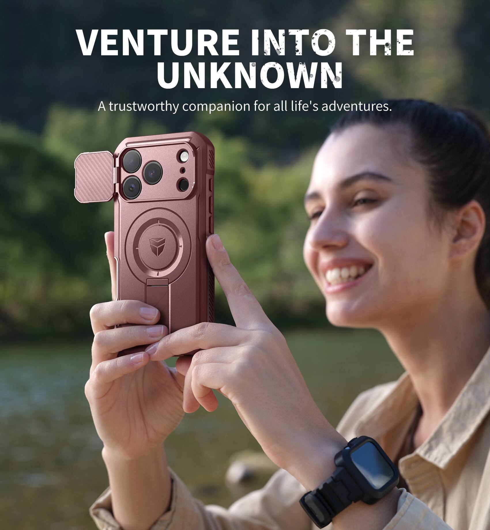 VENTURE INTO THE UNKNOWN  
A trustworthy companion for all life's adventures.