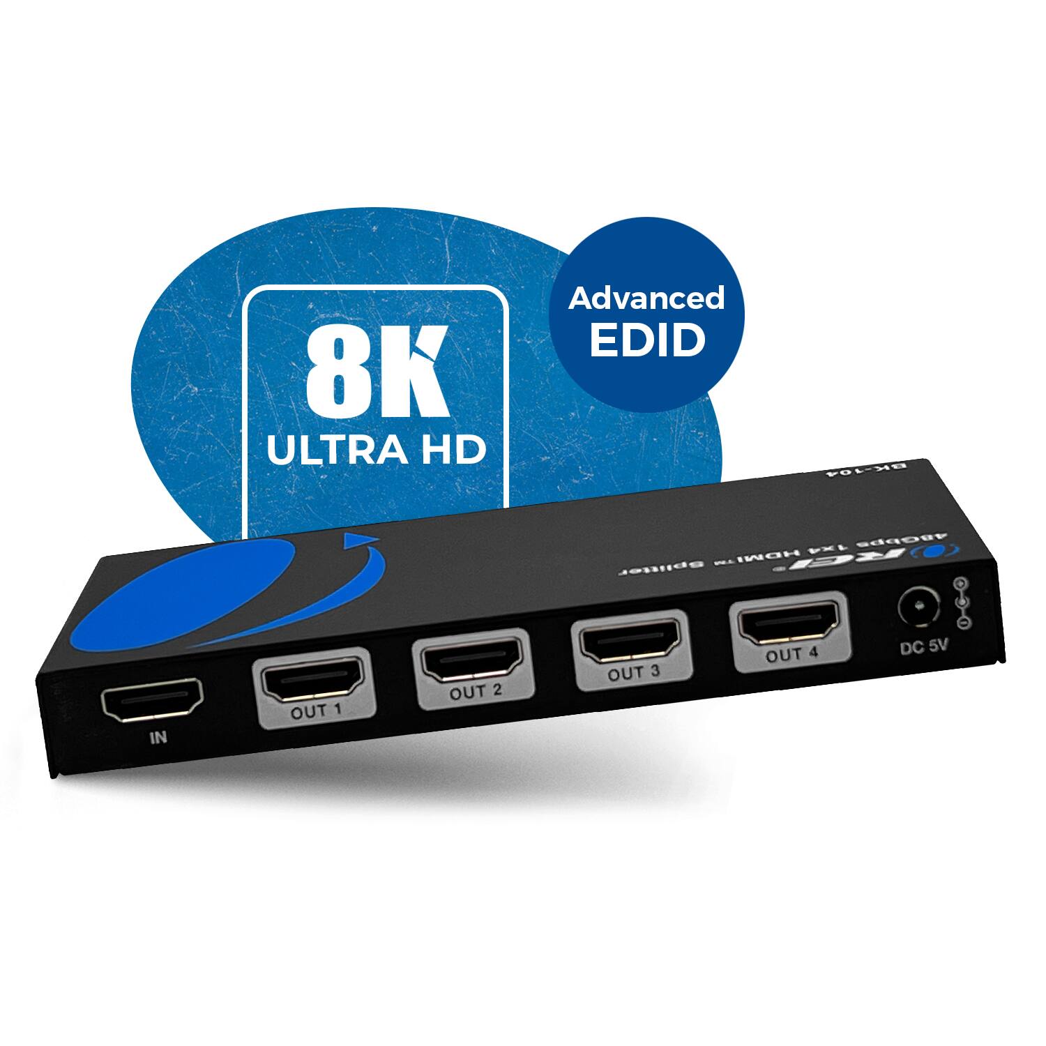 8K ULTRA HD Advanced EDID IN OUT 1 OUT 2 OUT 3 OUT 4 DC 5V