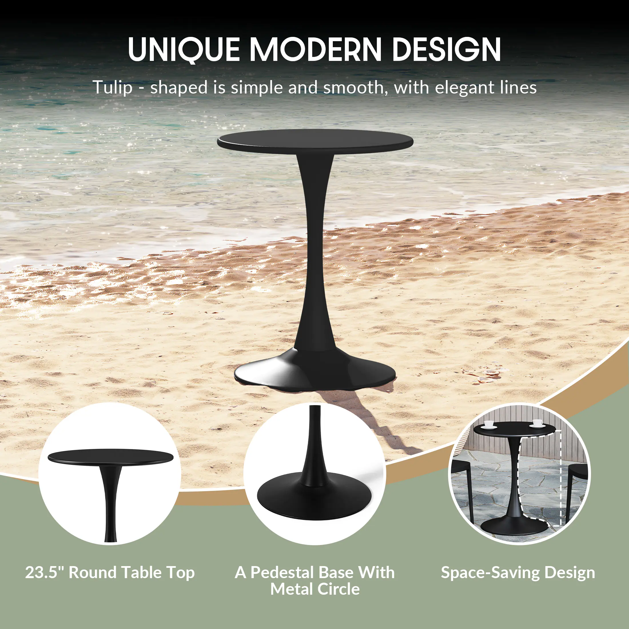 UNIQUE MODERN DESIGN  
Tulip-shaped is simple and smooth, with elegant lines  

23.5" Round Table Top  
A Pedestal Base With Metal Circle  
Space-Saving Design