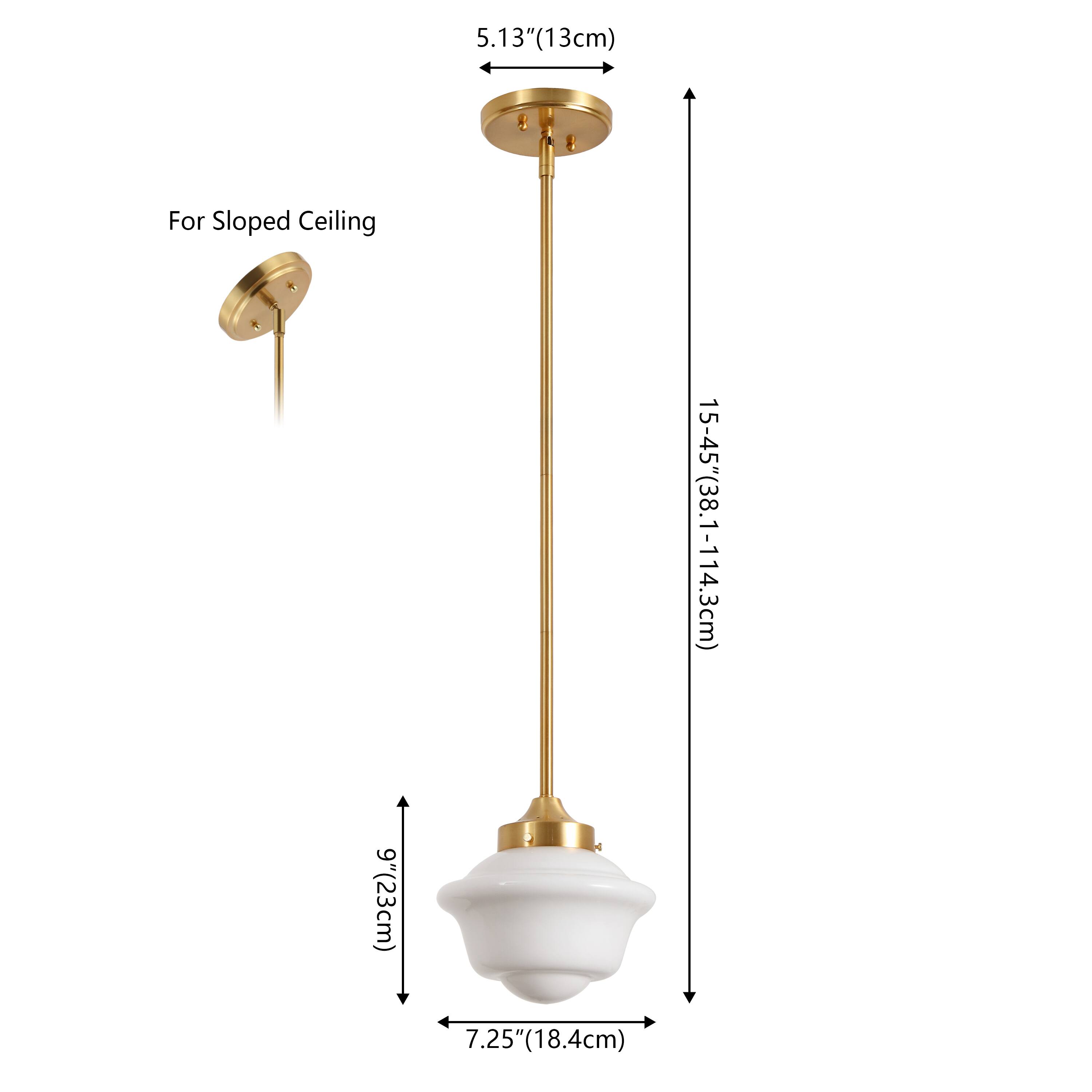 5.13" (13cm) For Sloped Ceiling  
15-45" (38.1-114.3cm)  
9" (23cm)  
7.25" (18.4cm)